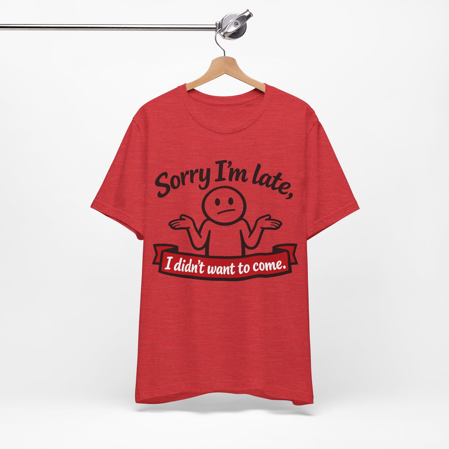 Sorry I'm Late I Didn't Want to Come Funny Introvert Shirt | Khai Studio