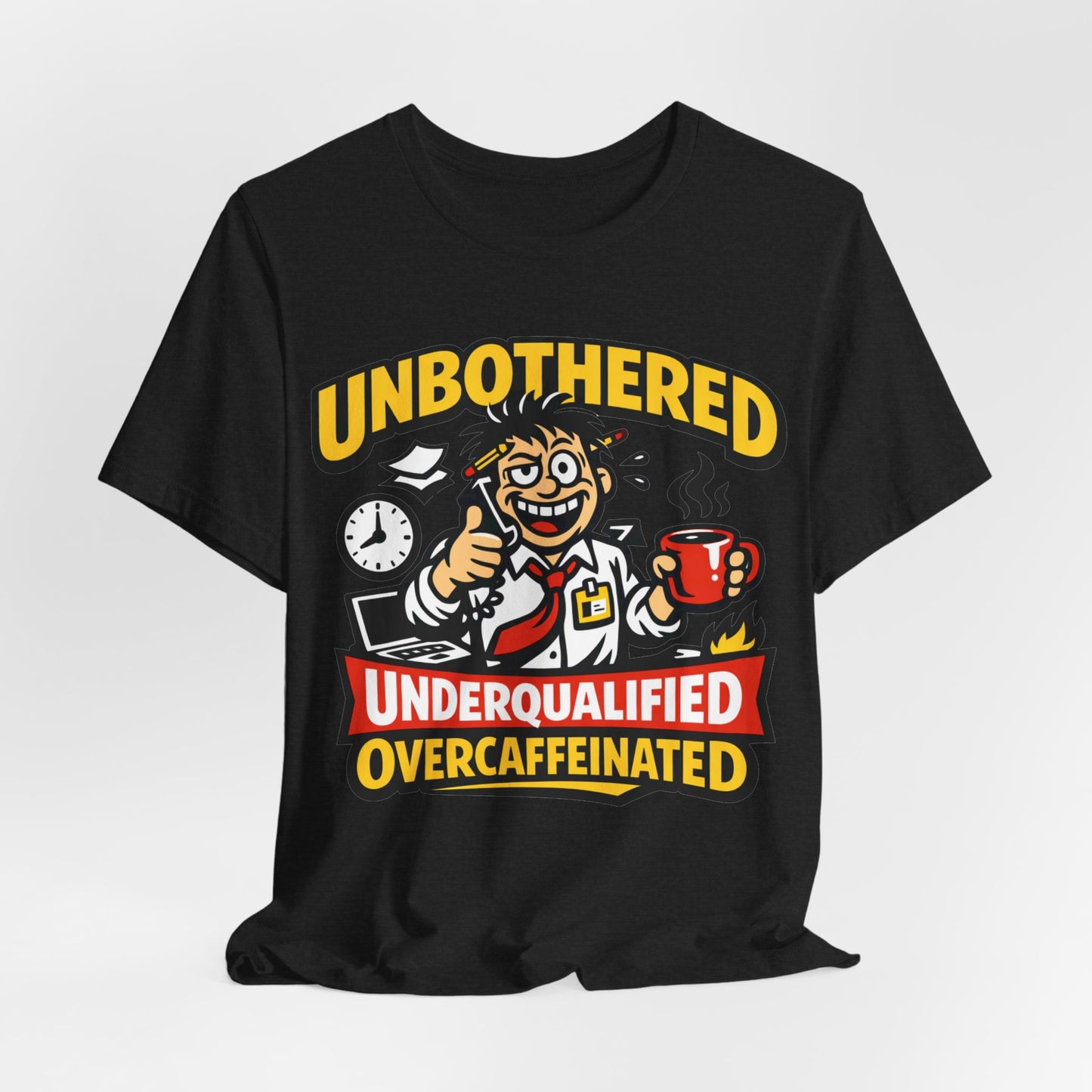 Unbothered Underqualified Overcaffeinated Funny Burnout Shirt | Khai Studio