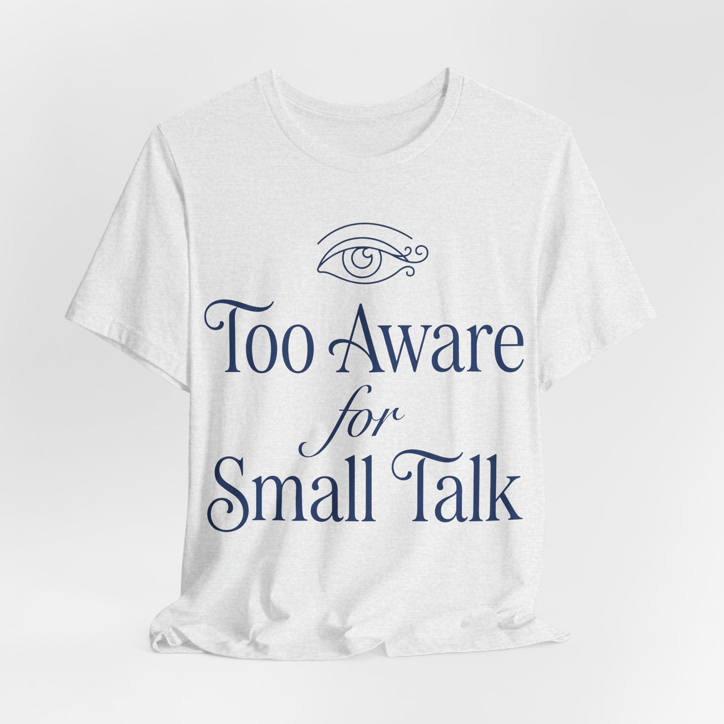 Too Aware for Small Talk Funny Introvert Shirt | Khai Studio