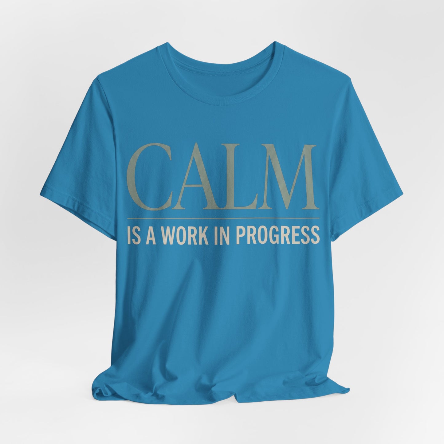 Calm Is a Work in Progress Funny Shirt | Khai Studio