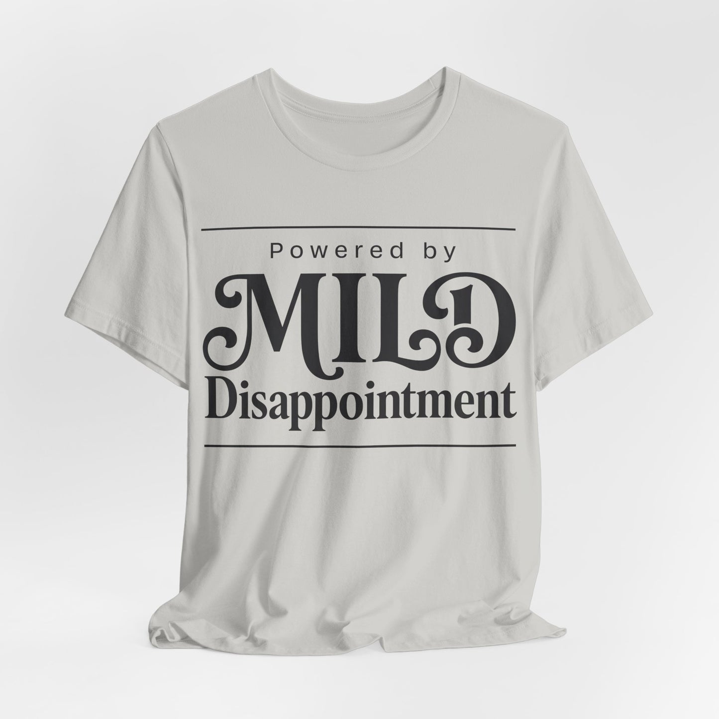 Powered by Mild Disappointment Funny Deadpan Shirt | Khai Studio