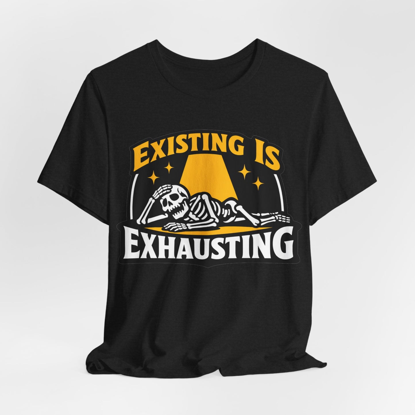Existing Is Exhausting Funny Burnout Shirt | Khai Studio