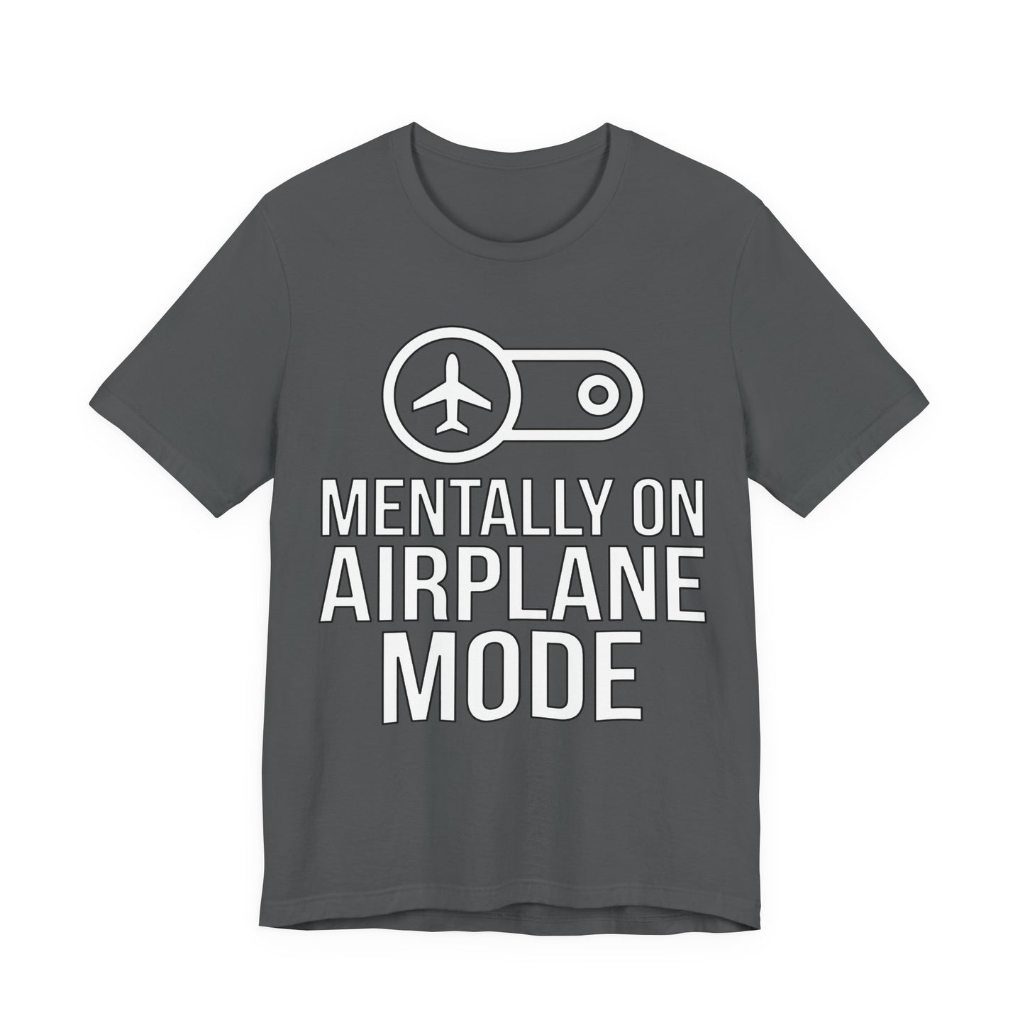 Asphalt Bella+Canvas 3001 unisex tee with Mentally on Airplane Mode graphic