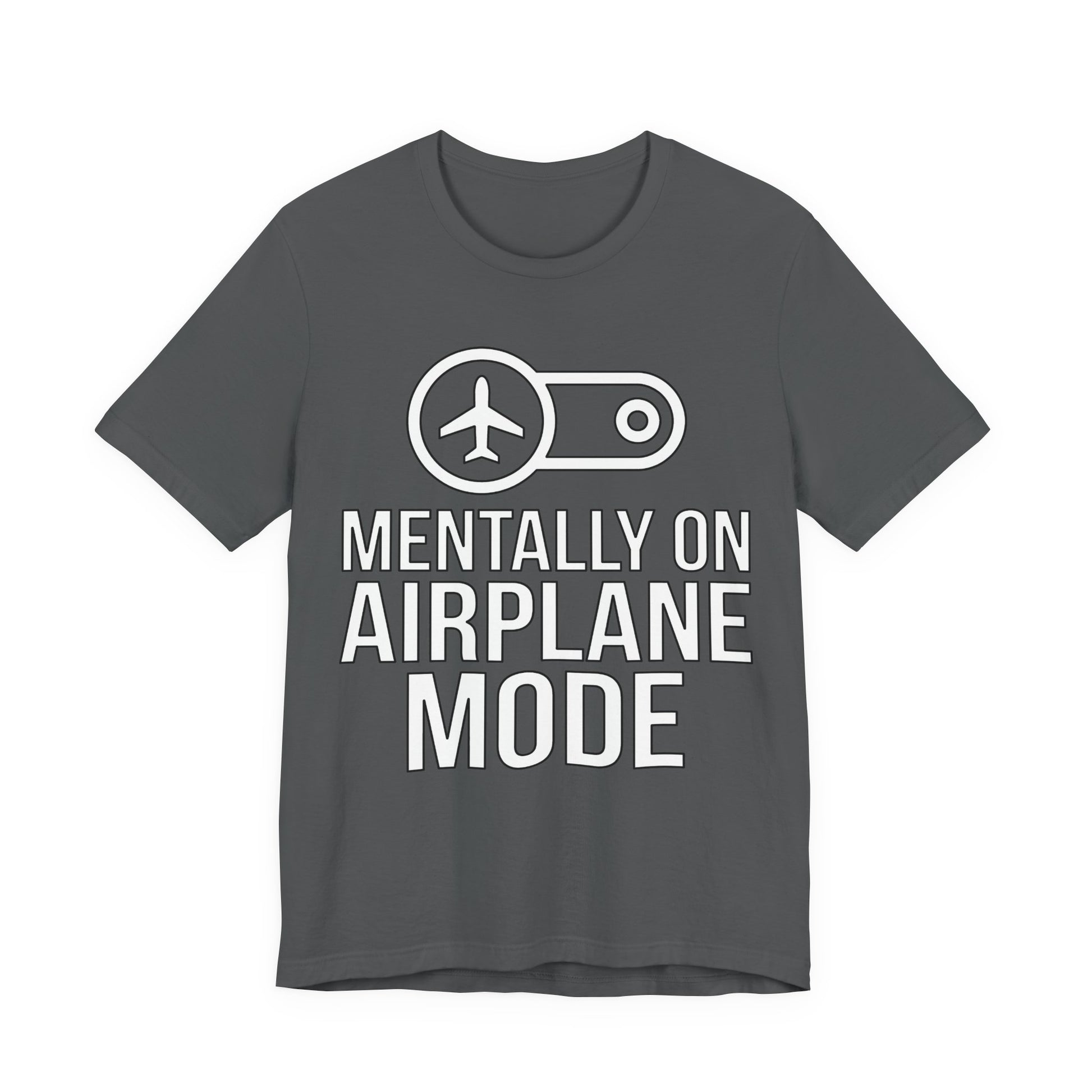 Asphalt Bella+Canvas 3001 unisex tee with Mentally on Airplane Mode graphic