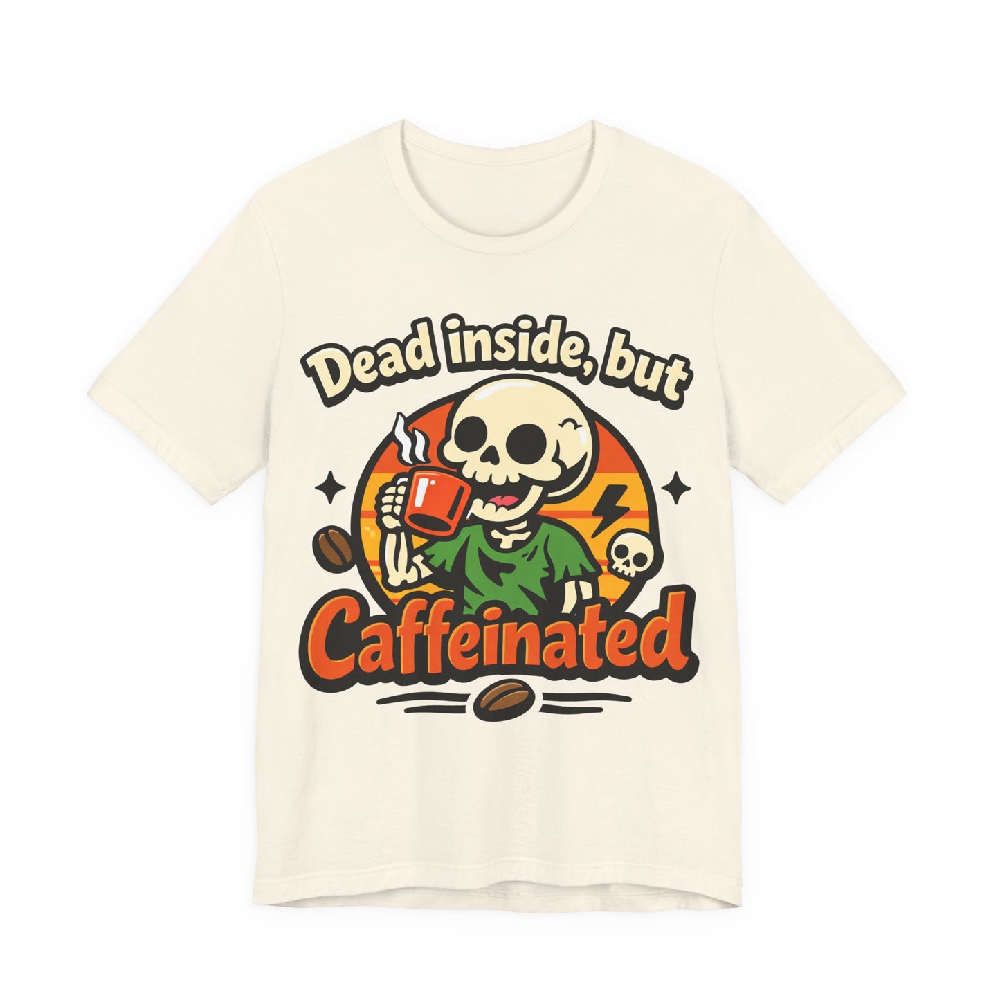 Dead Inside But Caffeinated Funny Burnout Shirt | Khai Studio