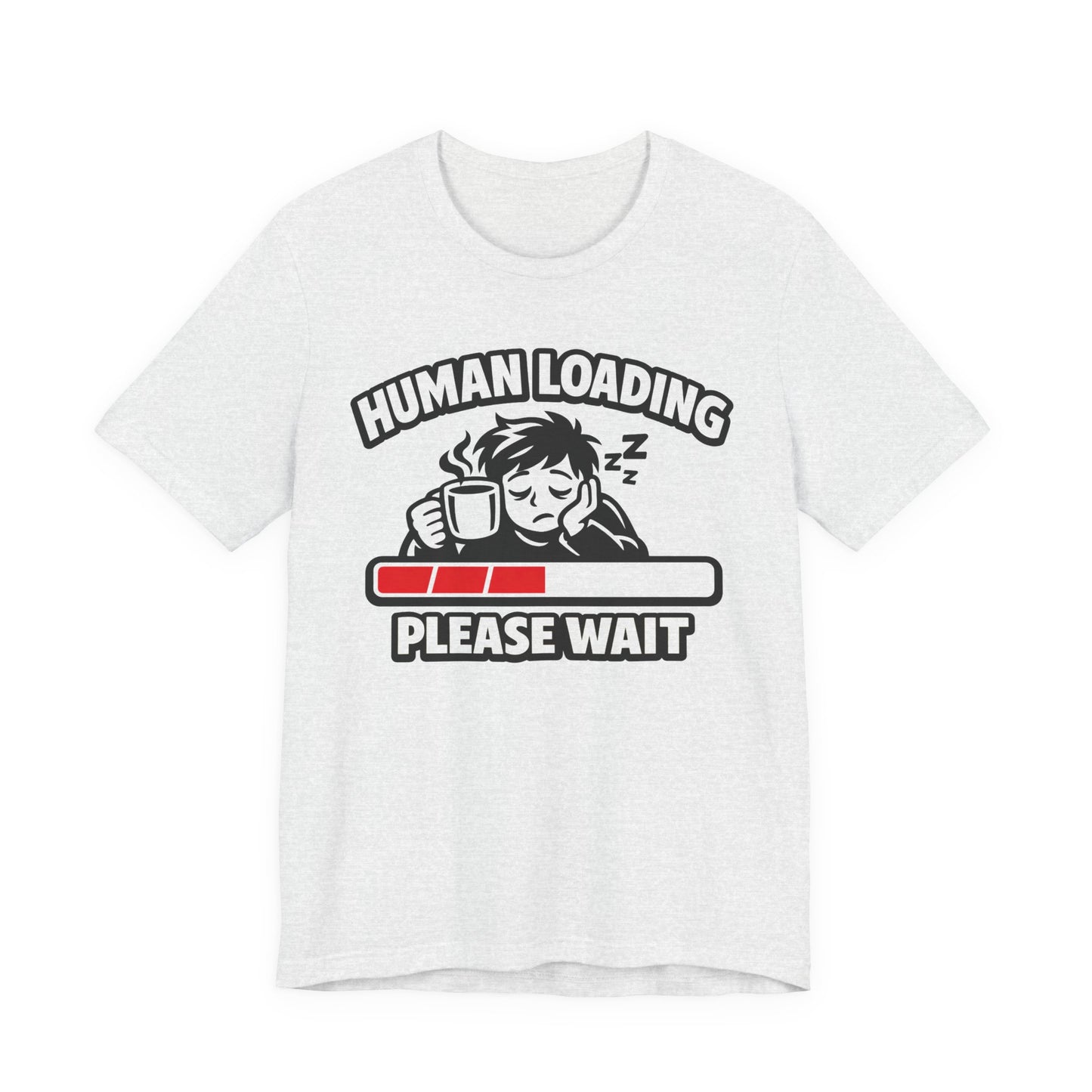 Human Loading Please Wait Funny Burnout Shirt | Khai Studio