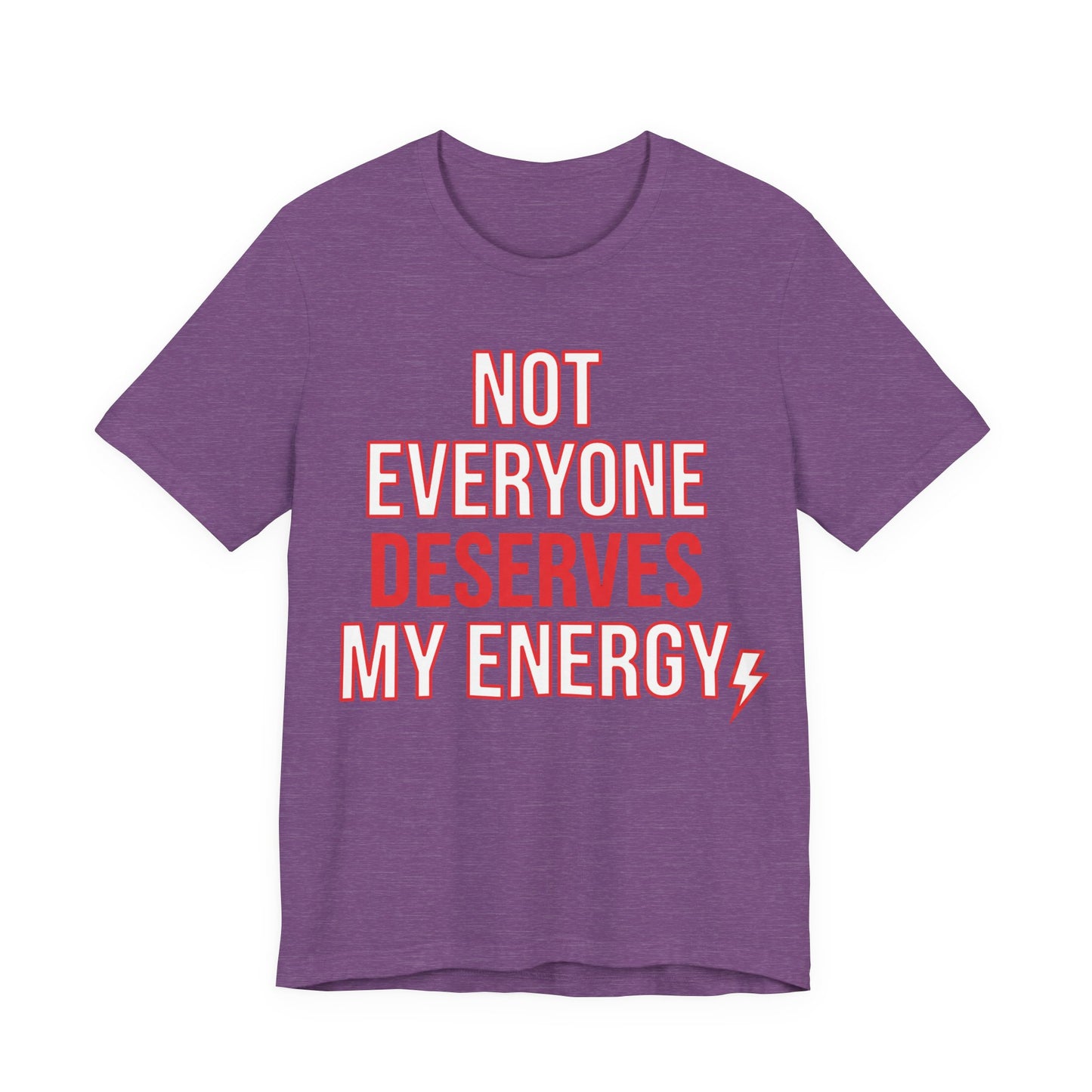 Heather Team Purple Bella+Canvas 3001 unisex tee with Not Everyone Deserves My Energy graphic
