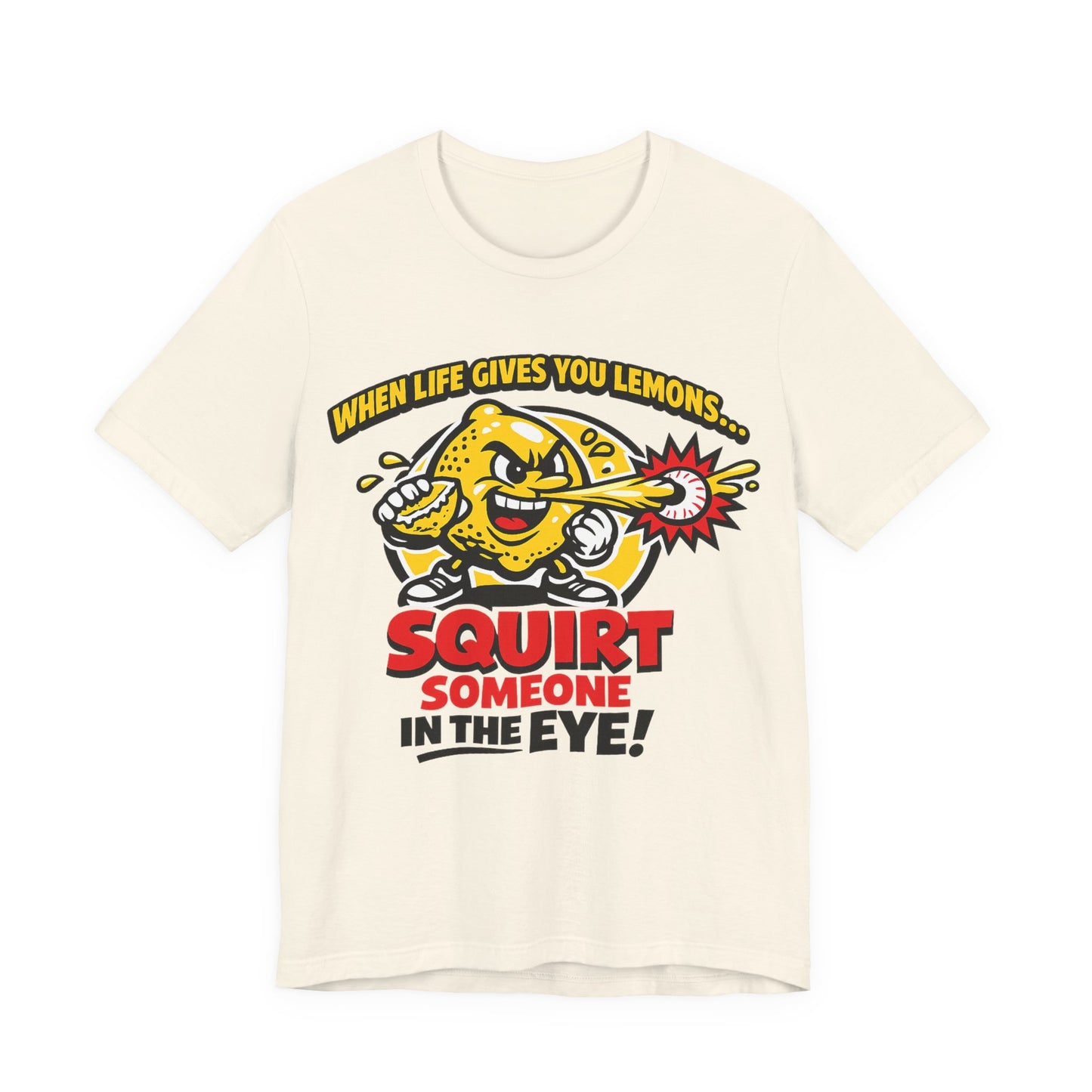 When Life Gives You Lemons Squirt Someone in the Eye Funny Burnout Shirt | Khai Studio