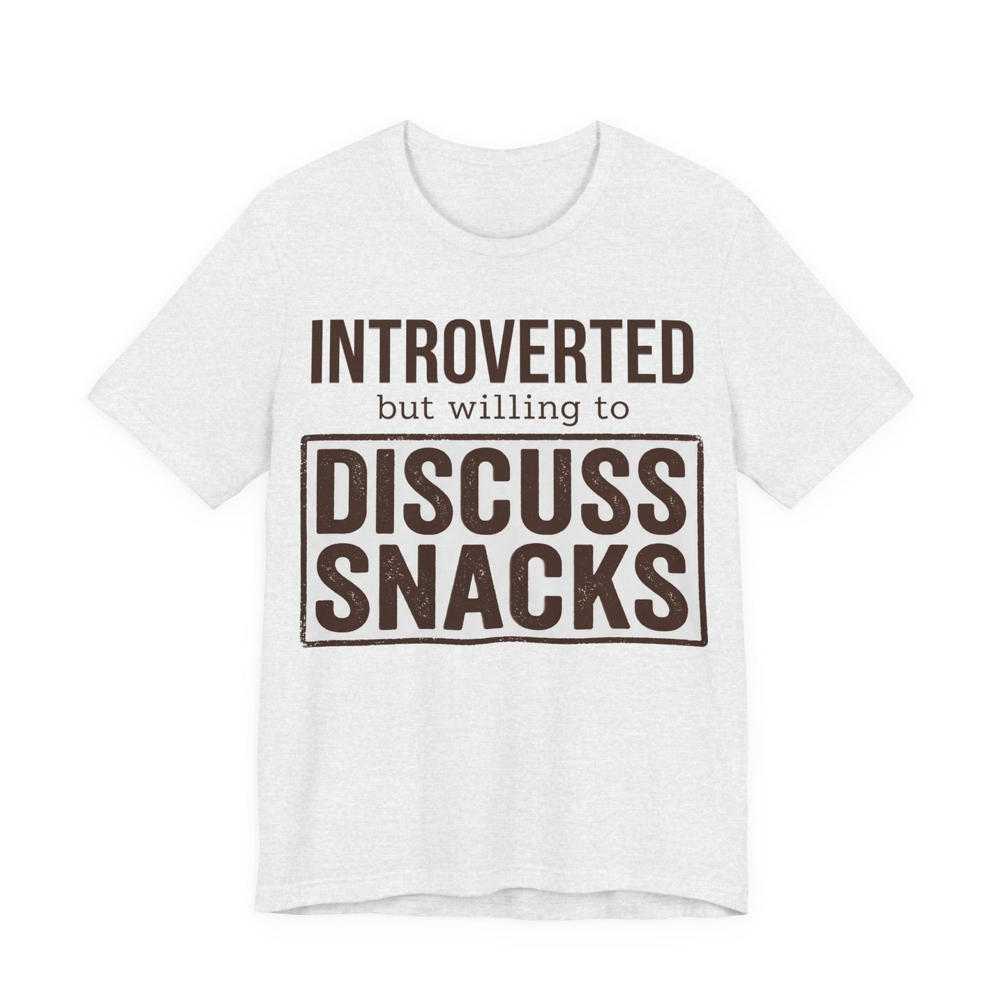 Ash Bella+Canvas 3001 unisex tee with Introverted but Willing to Snack graphic