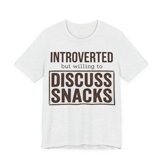 Ash Bella+Canvas 3001 unisex tee with Introverted but Willing to Snack graphic