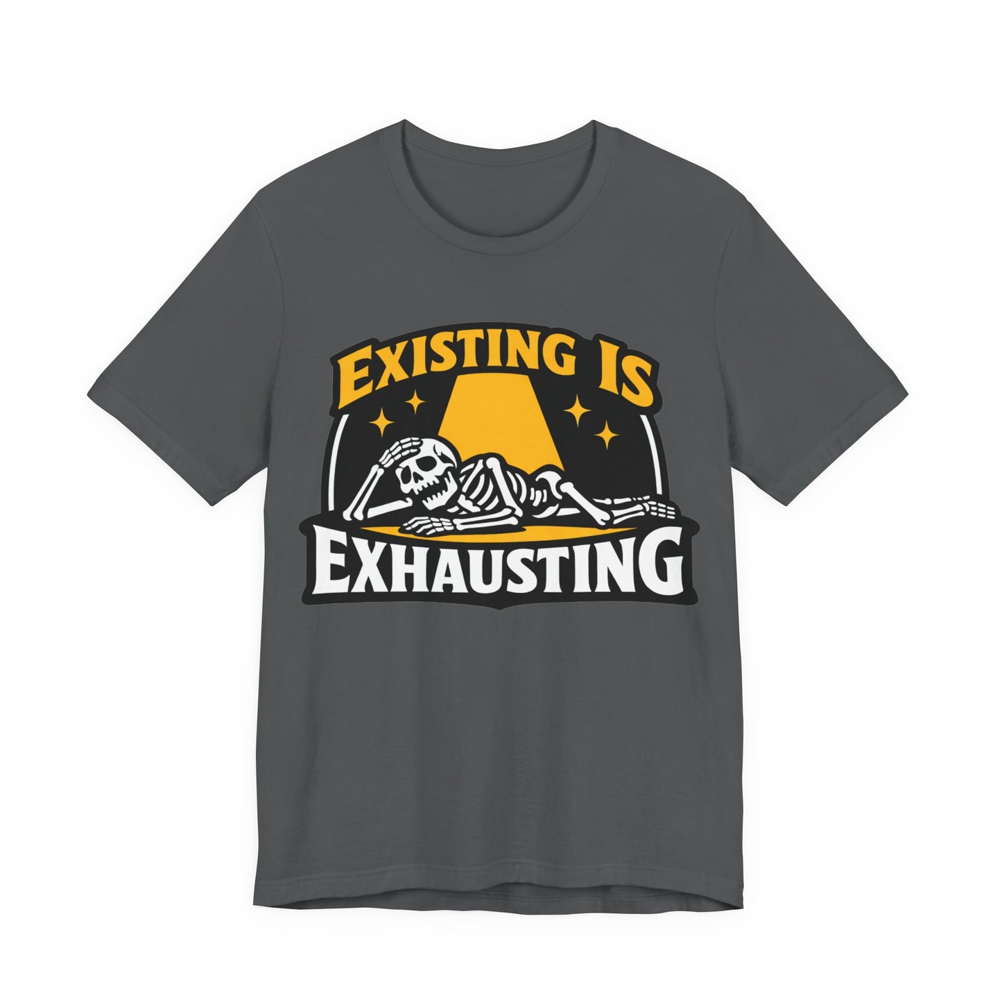 Existing Is Exhausting Funny Burnout Shirt | Khai Studio