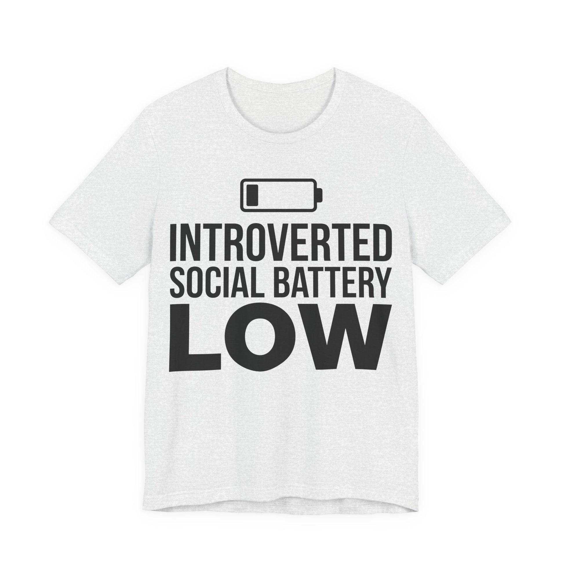 Ash Bella+Canvas 3001 unisex tee with Introverted Social Battery Low graphic