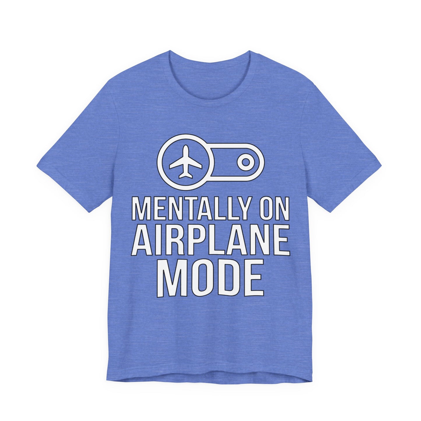 Heather Columbia Blue Bella+Canvas 3001 unisex tee with Mentally on Airplane Mode graphic