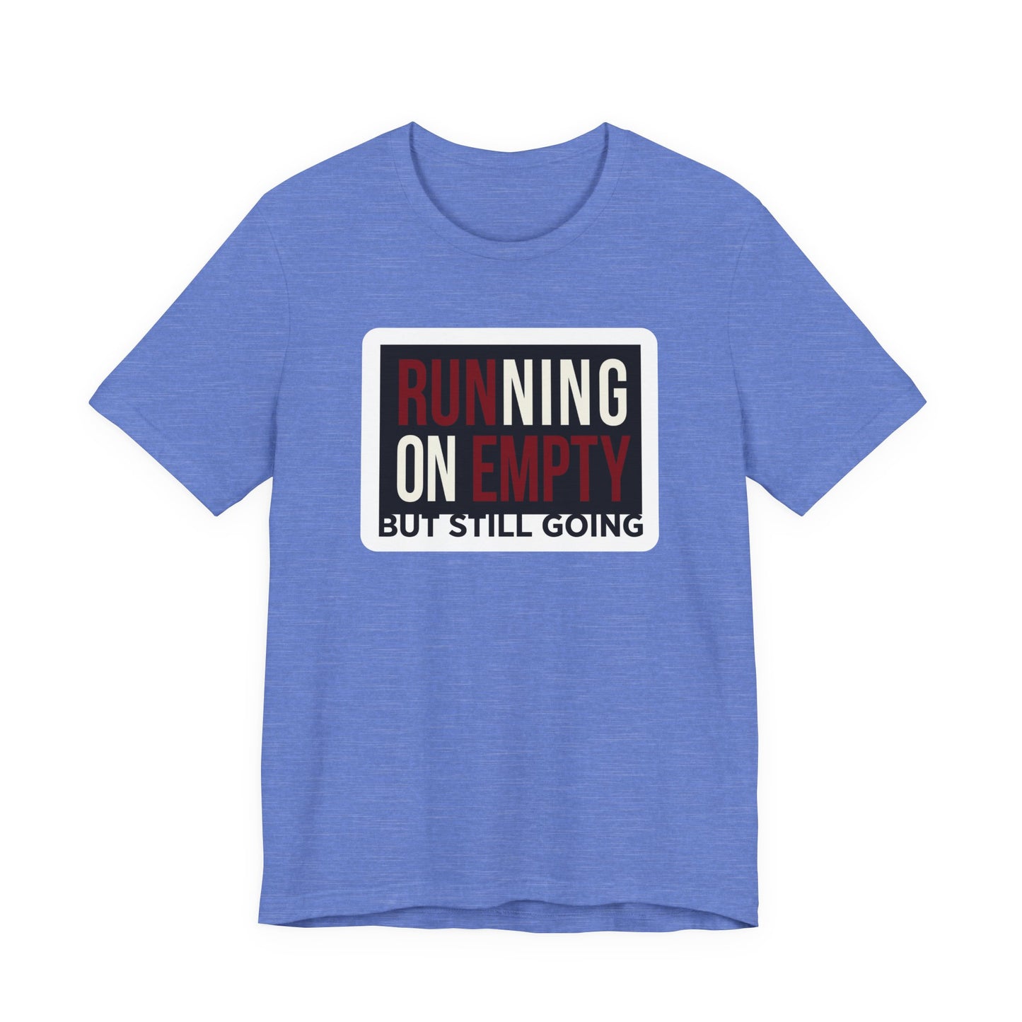 Navy Bella+Canvas 3001 unisex tee with Running on Empty But Still Going graphic, flat lay