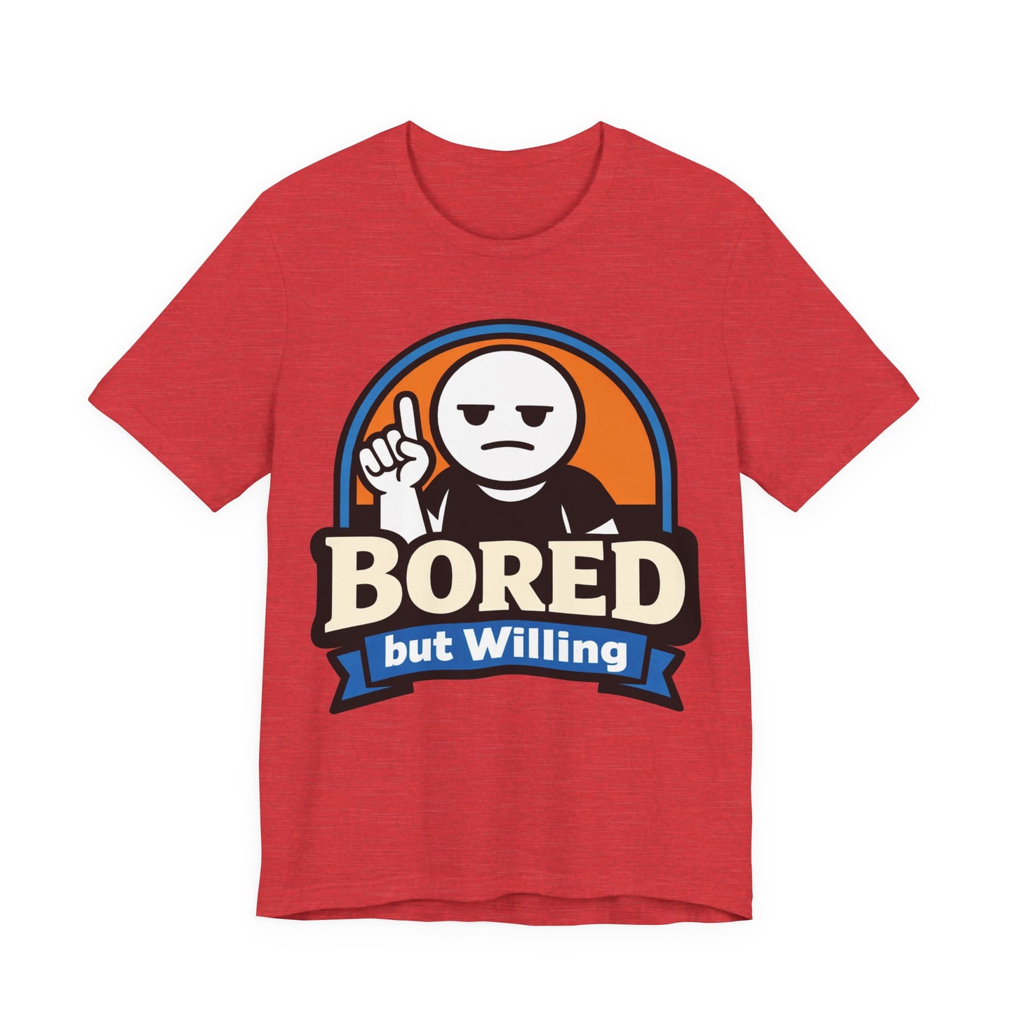 Bored But Willing Funny Attitude Shirt | Khai Studio