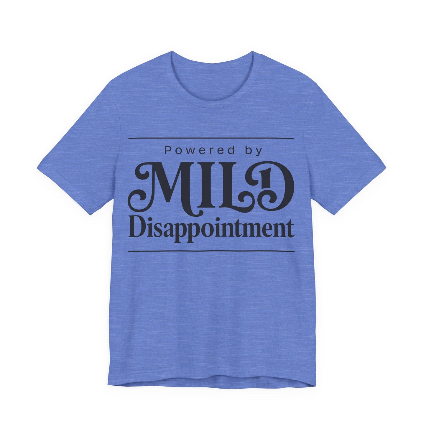 Powered by Mild Disappointment Funny Deadpan Shirt | Khai Studio