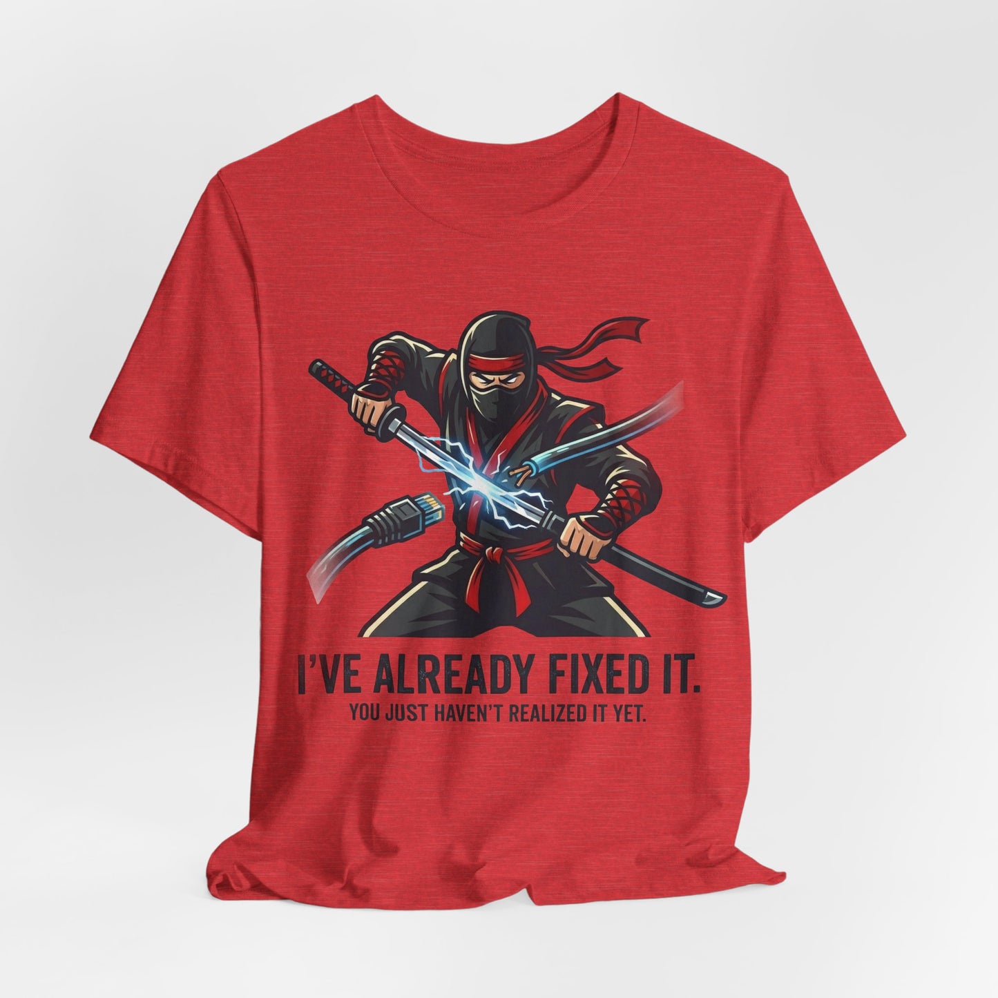 I've Already Fixed It You Just Haven't Realized It Yet Funny Ninja Office Shirt | Khai Studio