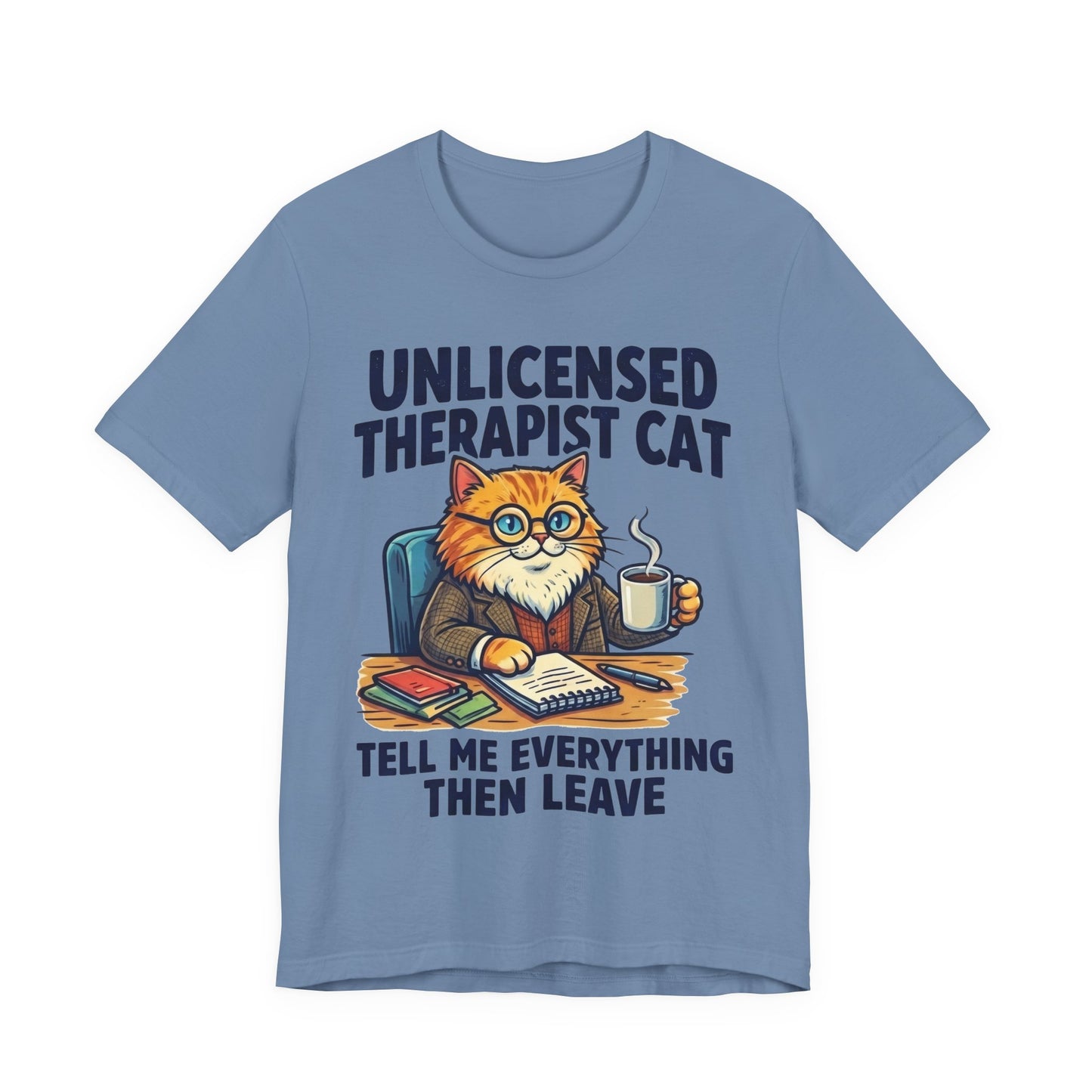Unlicensed Therapist Cat Tell Me Everything Then Leave Funny Burnout Shirt | Khai Studio