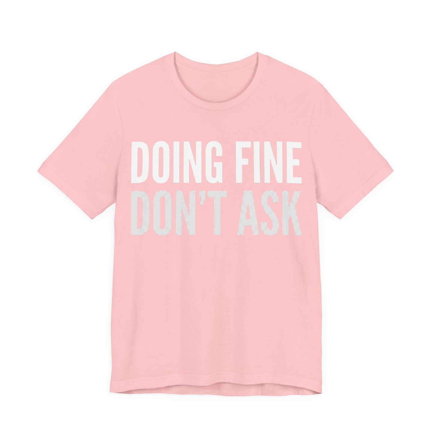 Doing Fine Don't Ask Funny Shirt | Khai Studio