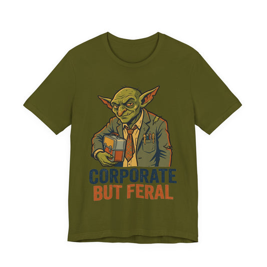 Corporate But Feral Funny Burnout Shirt | Khai Studio