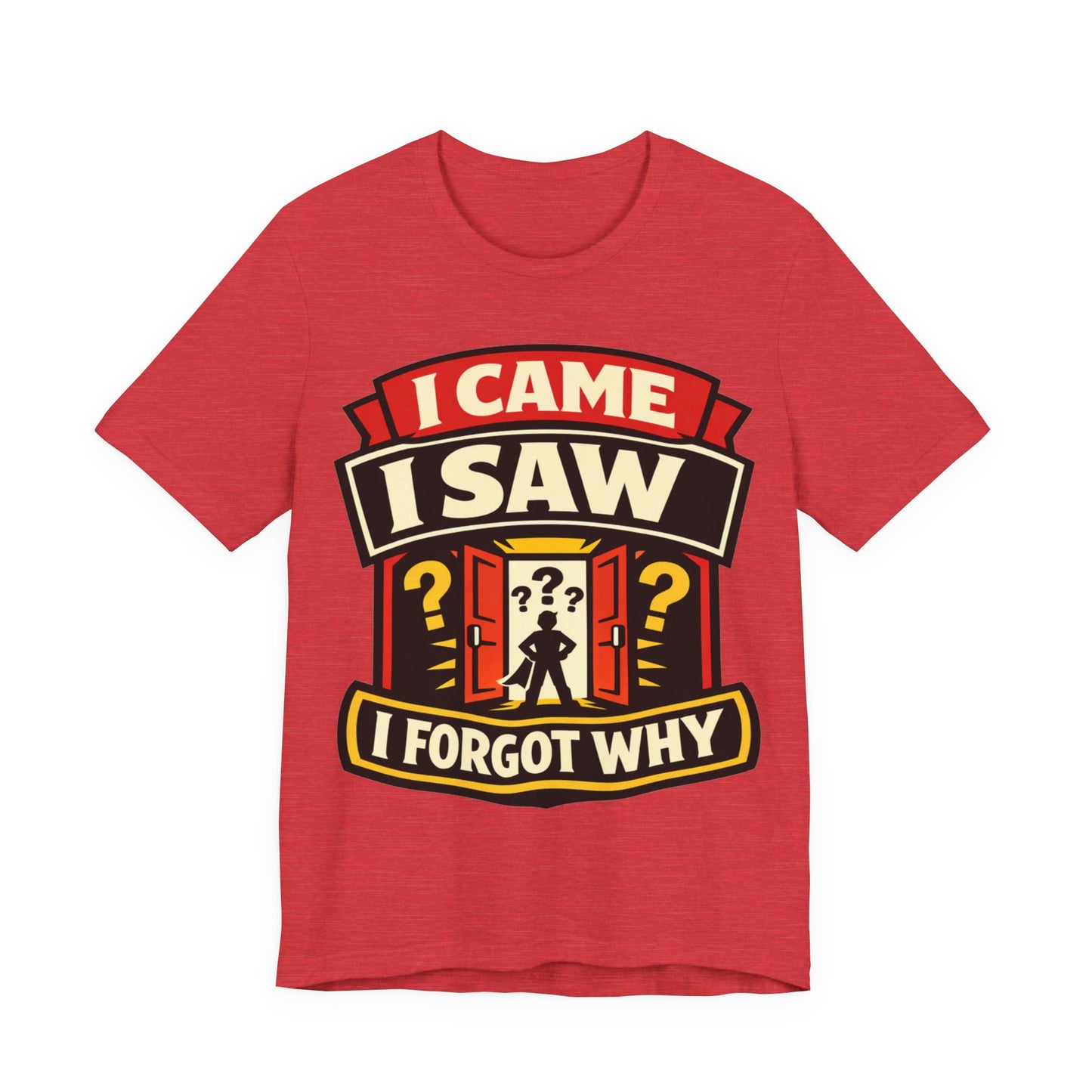 I Came I Saw I Forgot Why Funny Burnout Shirt | Khai Studio