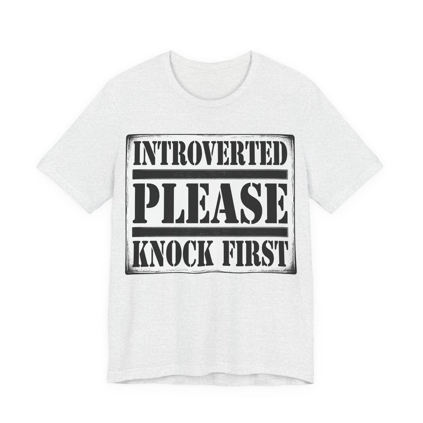 Ash Bella+Canvas 3001 unisex tee with Introverted Please Knock First graphic