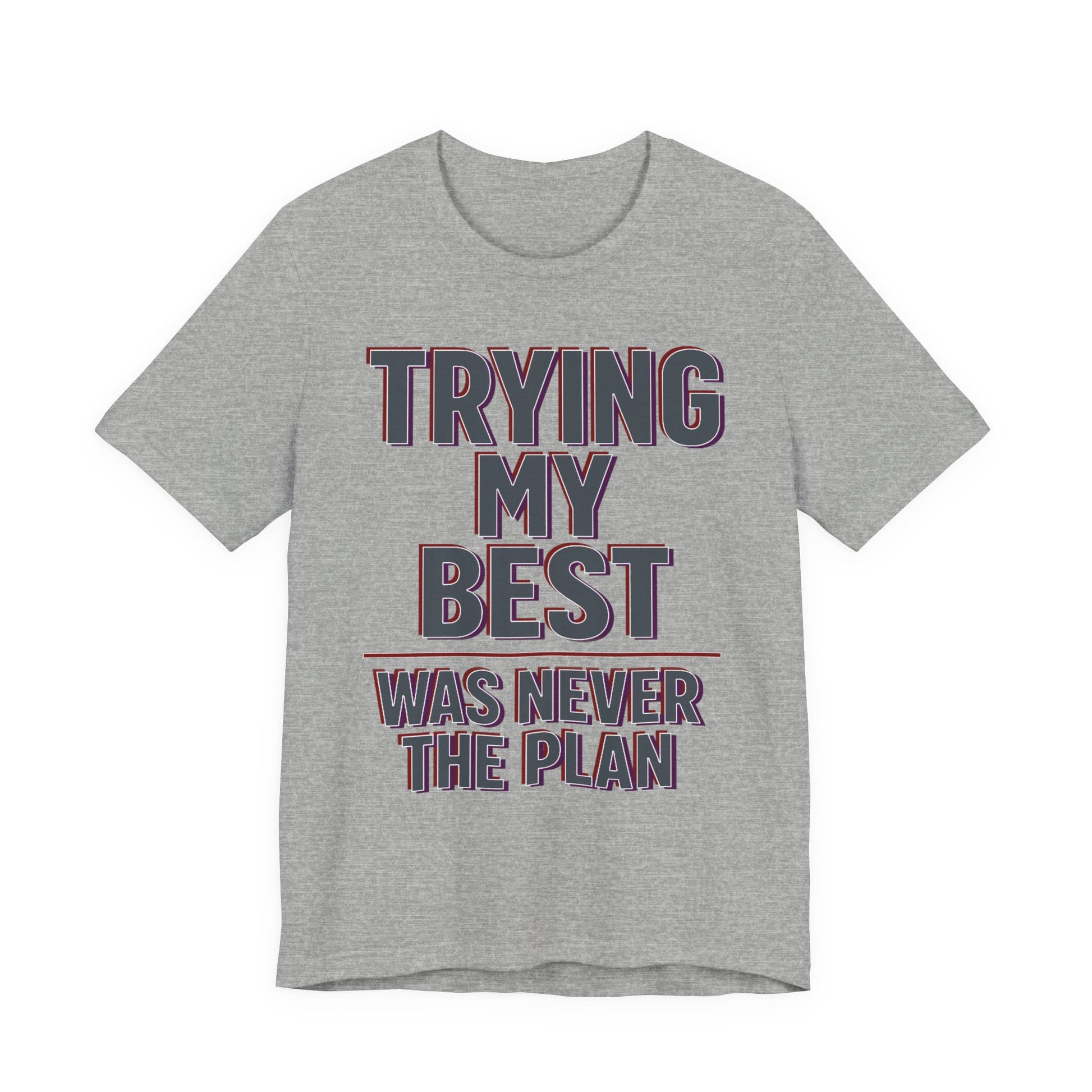 Natural Bella+Canvas 3001 unisex tee with Trying My Best Was Never the Plan graphic, flat lay