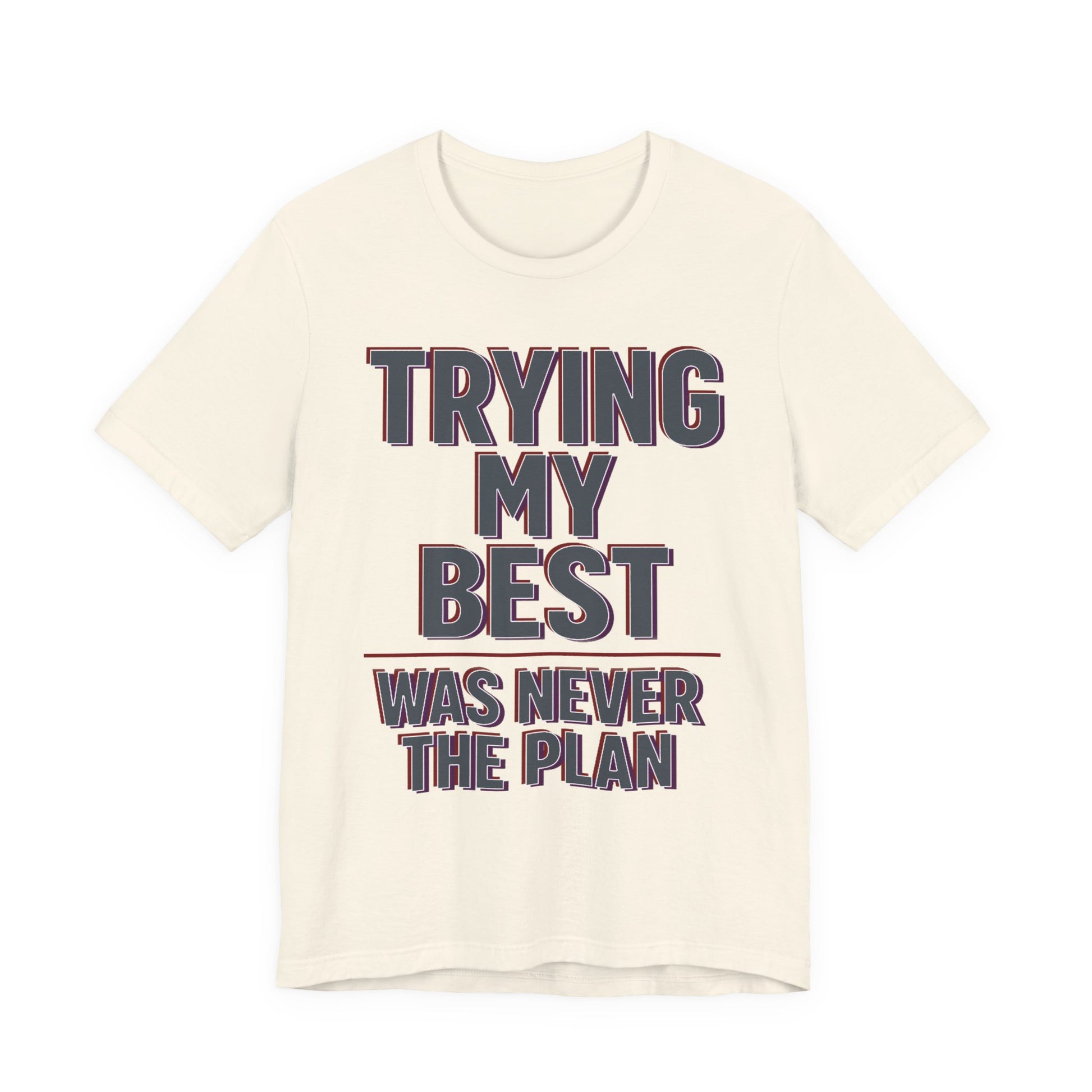 Natural Bella+Canvas 3001 unisex tee with Trying My Best Was Never the Plan graphic, on hanger