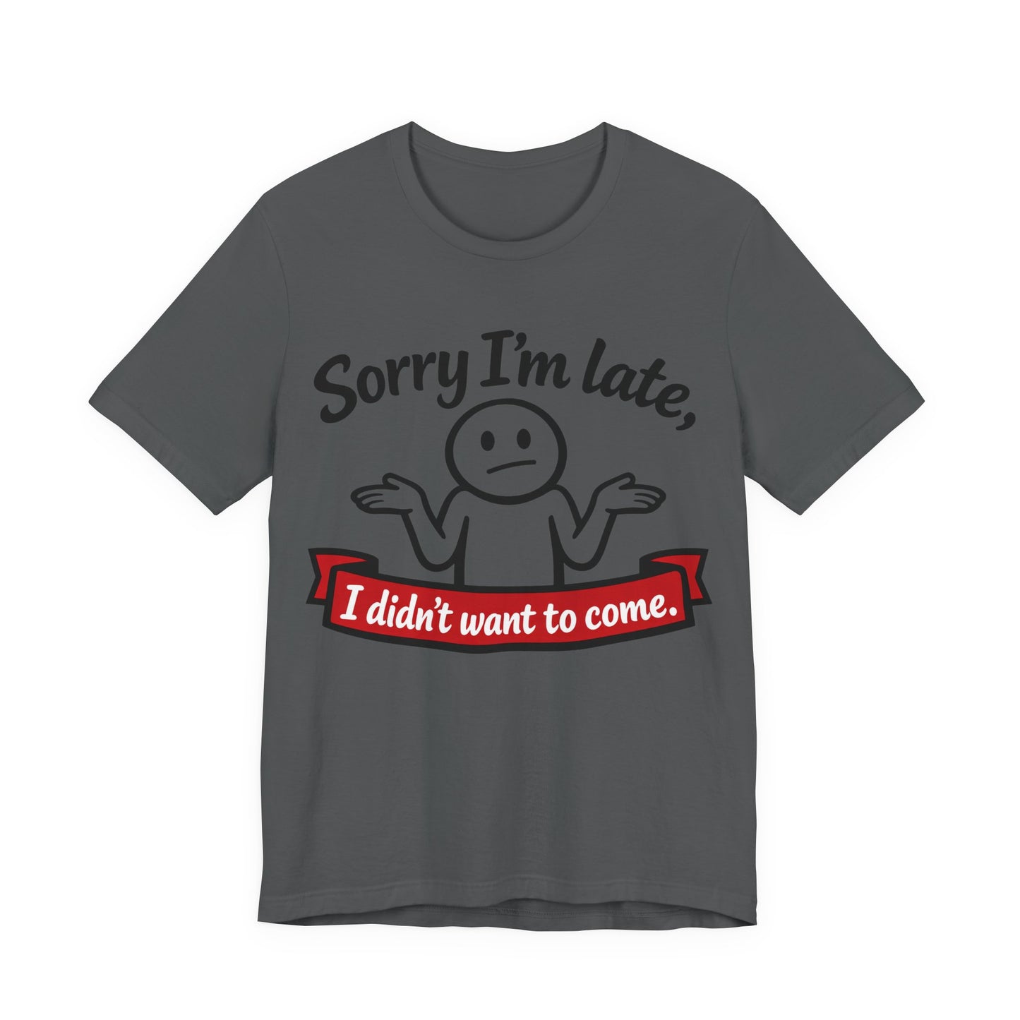Sorry I'm Late I Didn't Want to Come Funny Introvert Shirt | Khai Studio