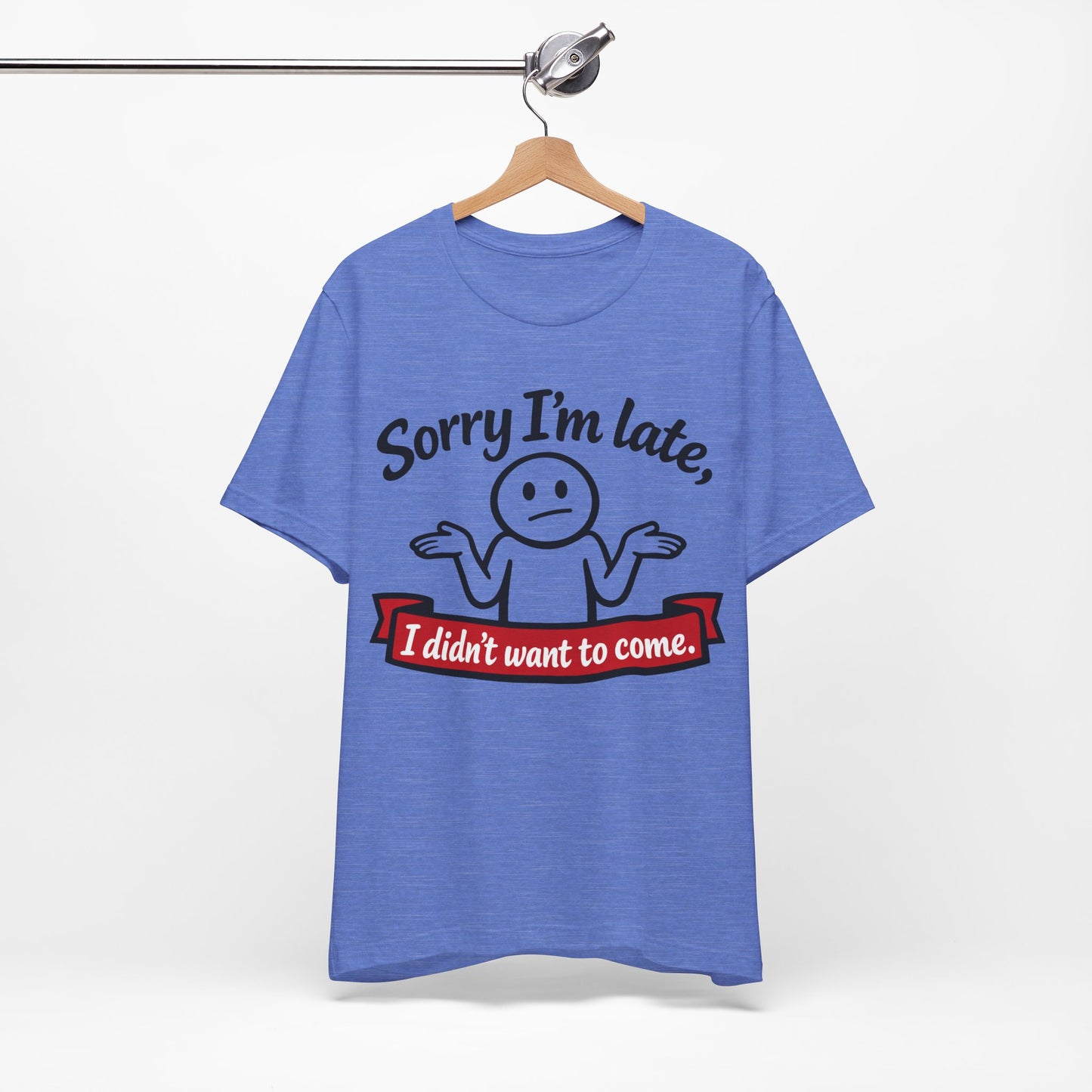 Sorry I'm Late I Didn't Want to Come Funny Introvert Shirt | Khai Studio