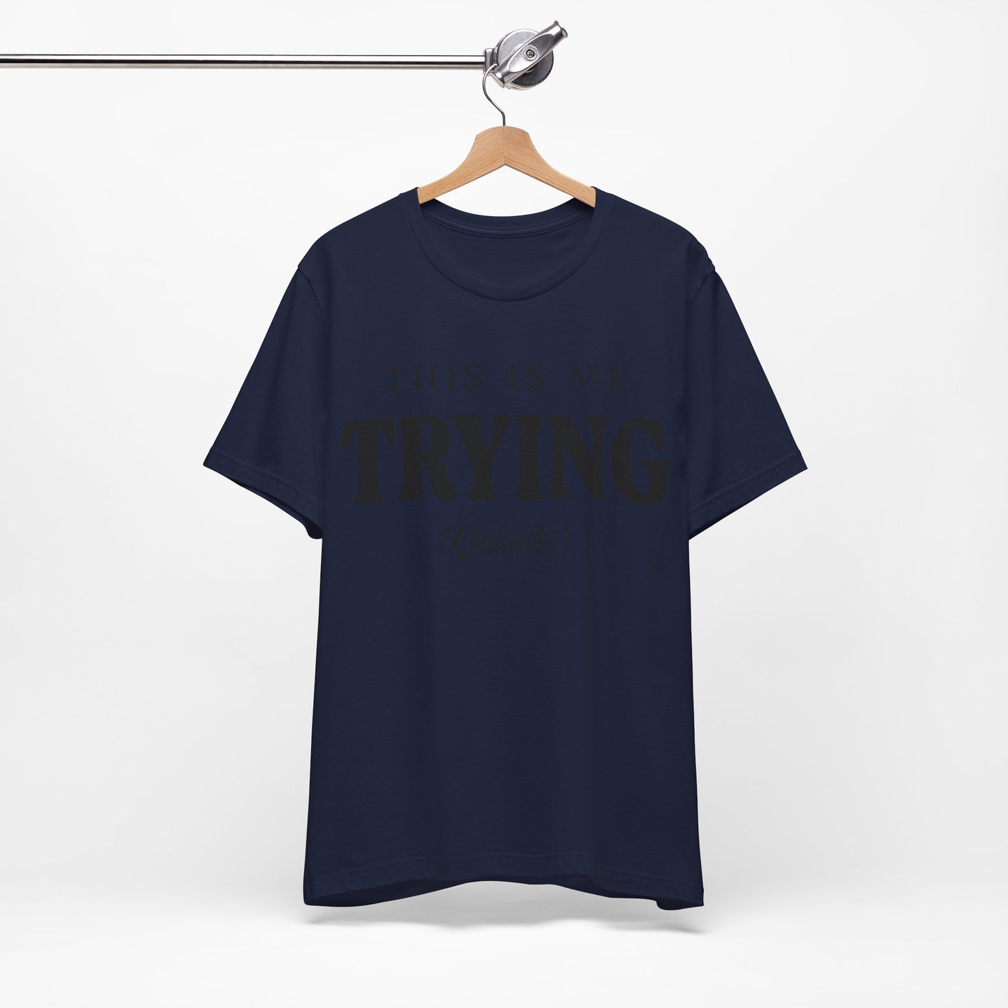 This Is Me Trying Quietly Funny Shirt | Khai Studio