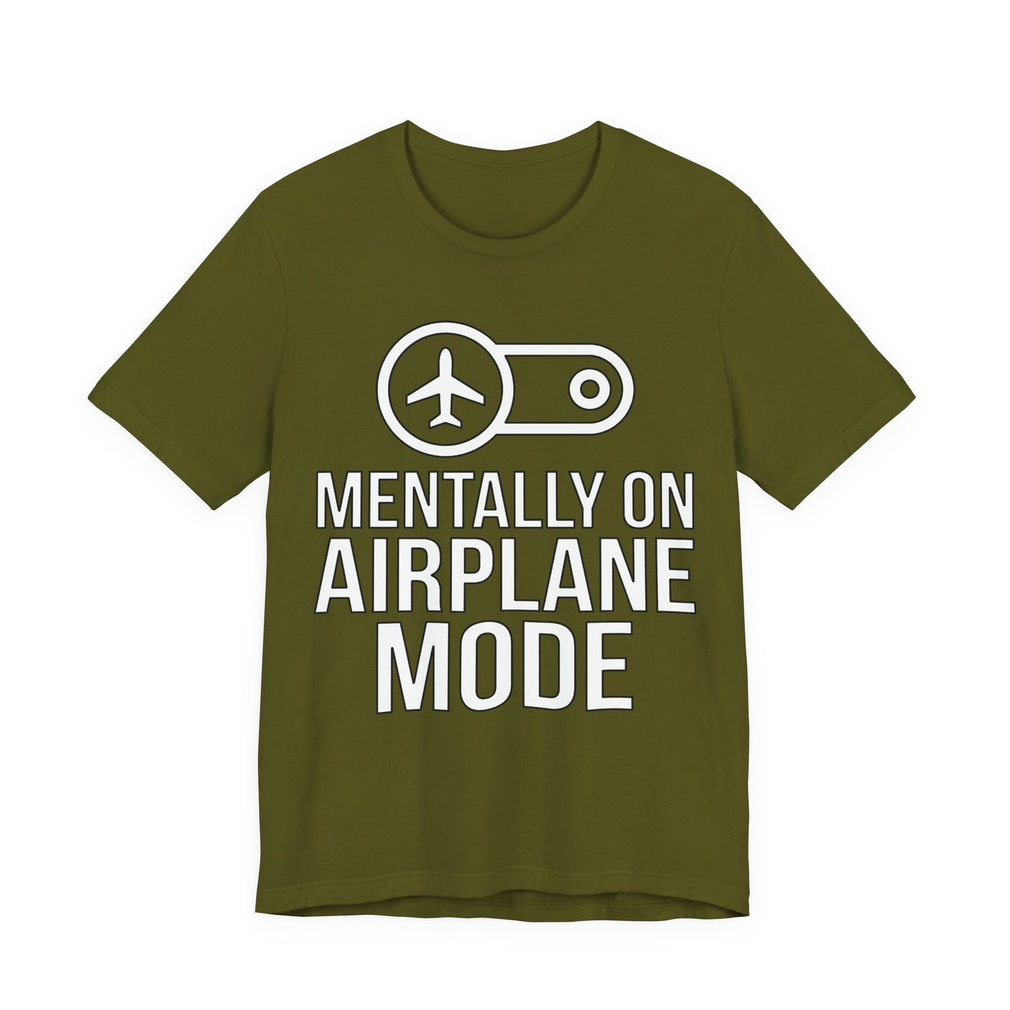 Olive Bella+Canvas 3001 unisex tee with Mentally on Airplane Mode graphic