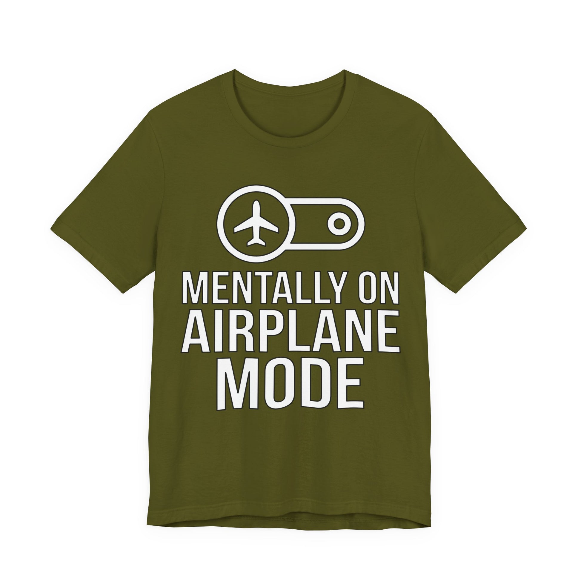 Olive Bella+Canvas 3001 unisex tee with Mentally on Airplane Mode graphic