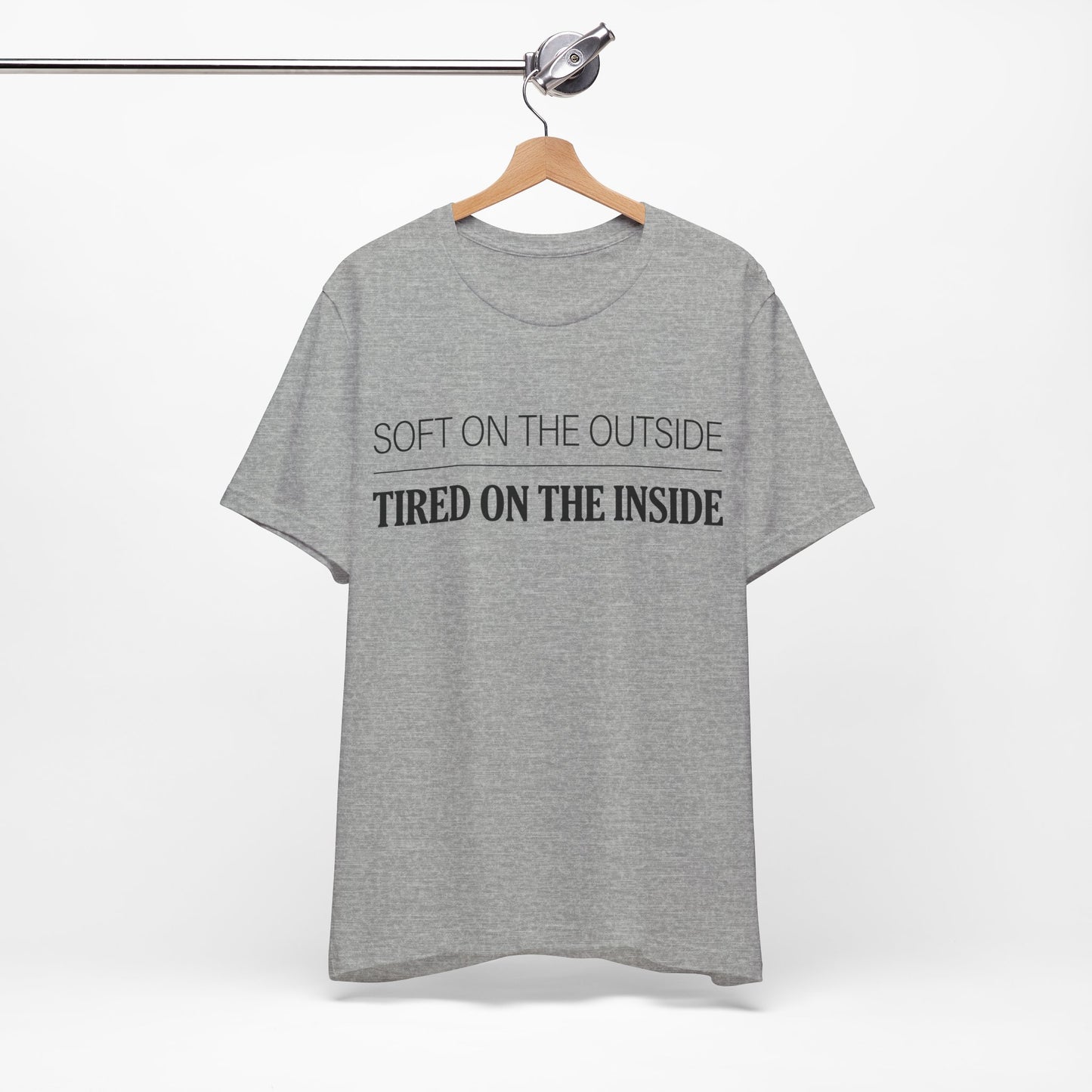 Soft on the Outside Tired on the Inside Funny Shirt | Khai Studio