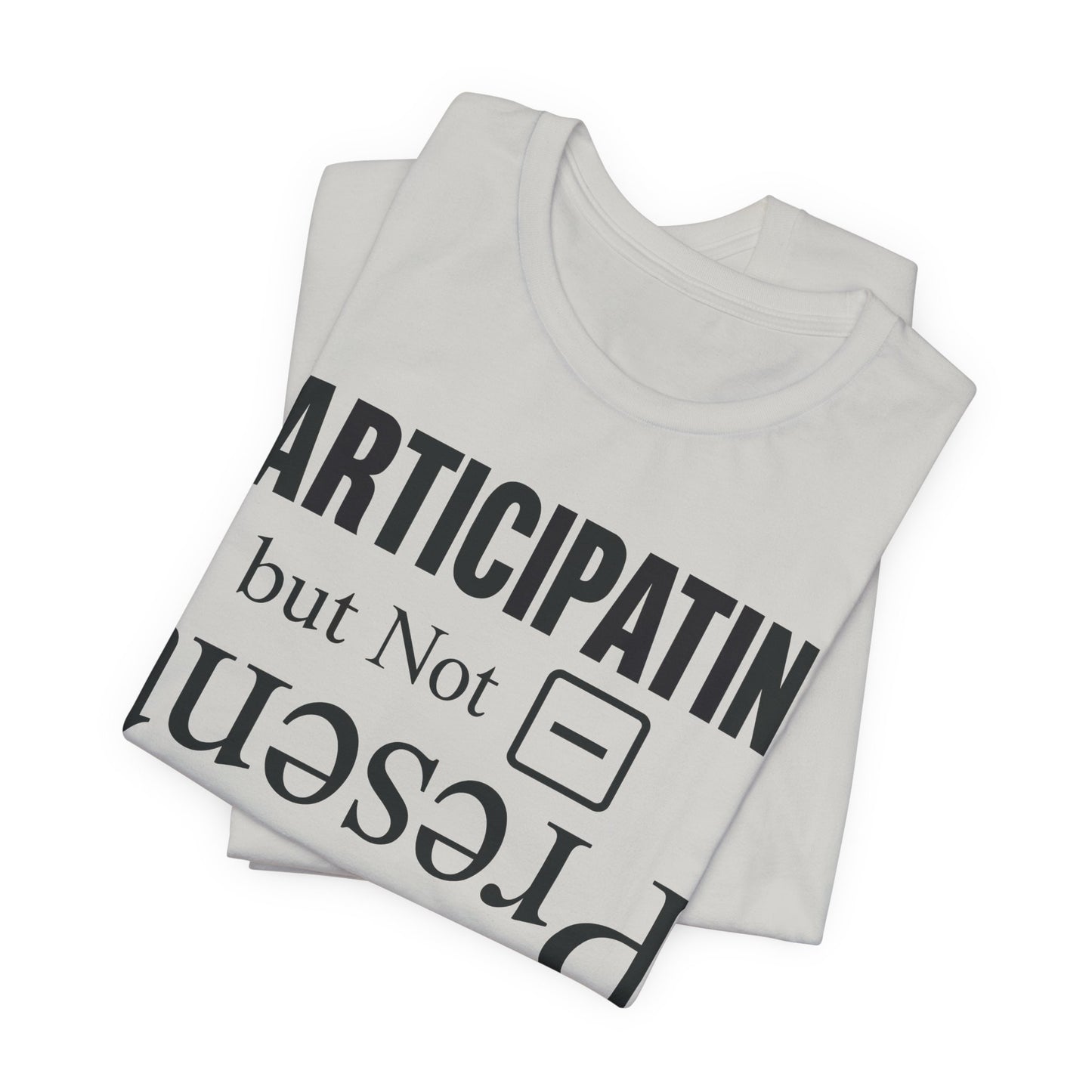 Present but Not Participating Funny Introvert Shirt | Khai Studio
