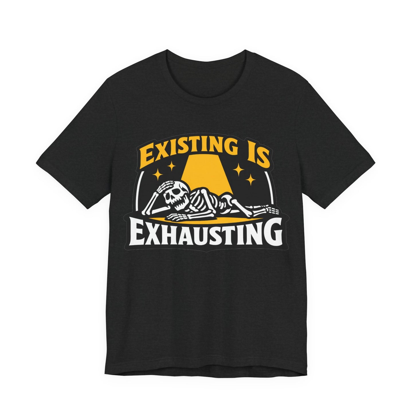 Existing Is Exhausting Funny Burnout Shirt | Khai Studio