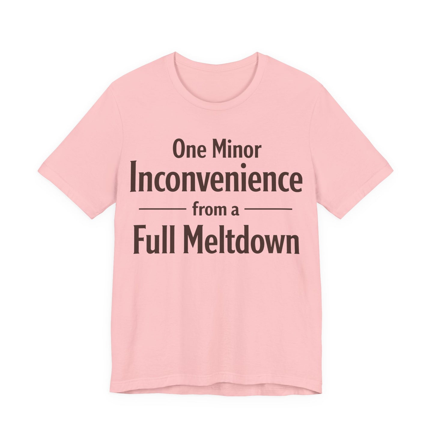 One Minor Inconvenience From a Full Meltdown Funny Burnout Shirt | Khai Studio