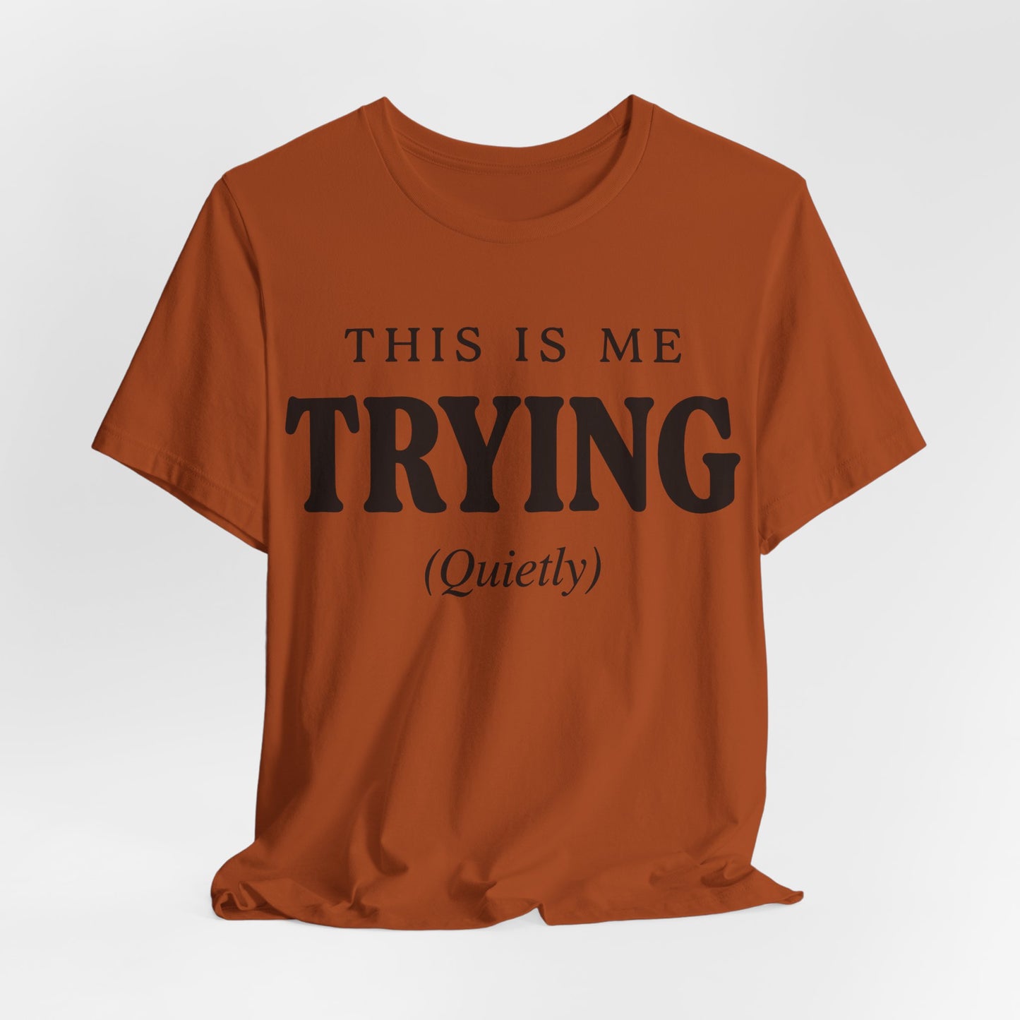 This Is Me Trying Quietly Funny Shirt | Khai Studio