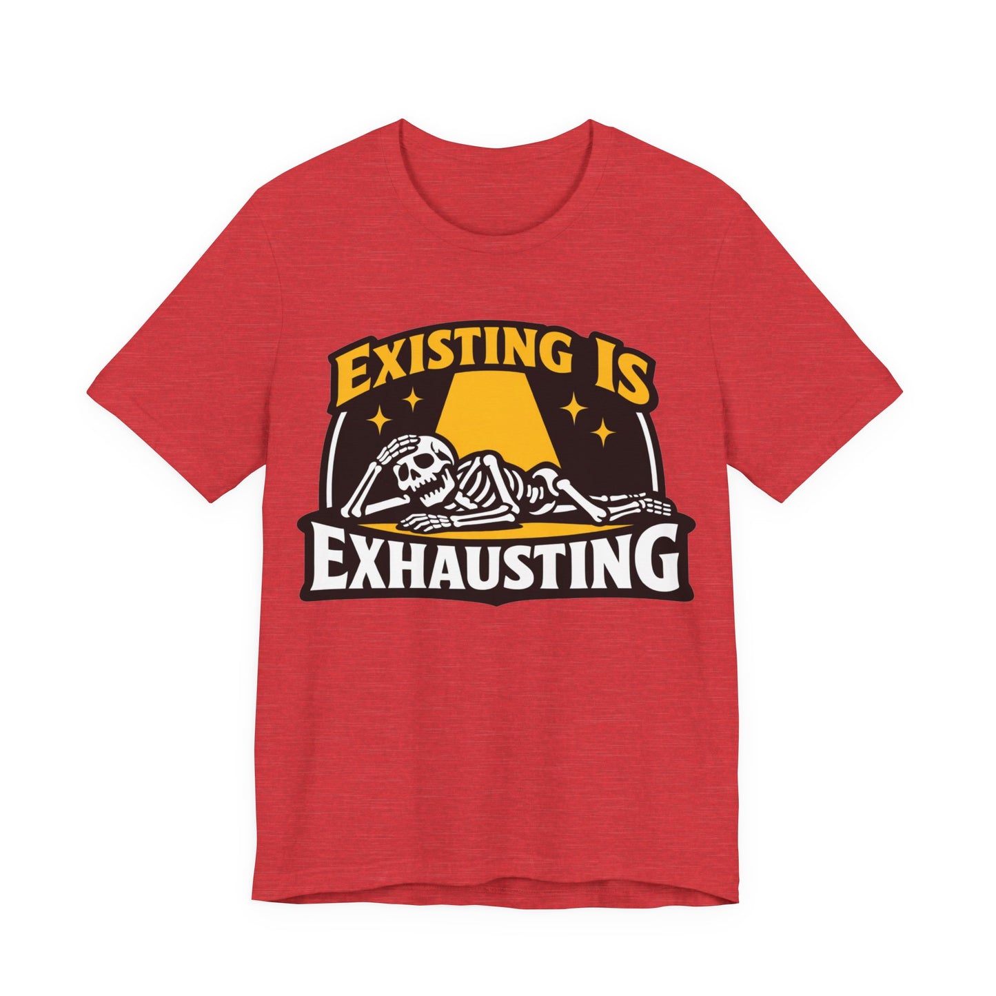 Existing Is Exhausting Funny Burnout Shirt | Khai Studio