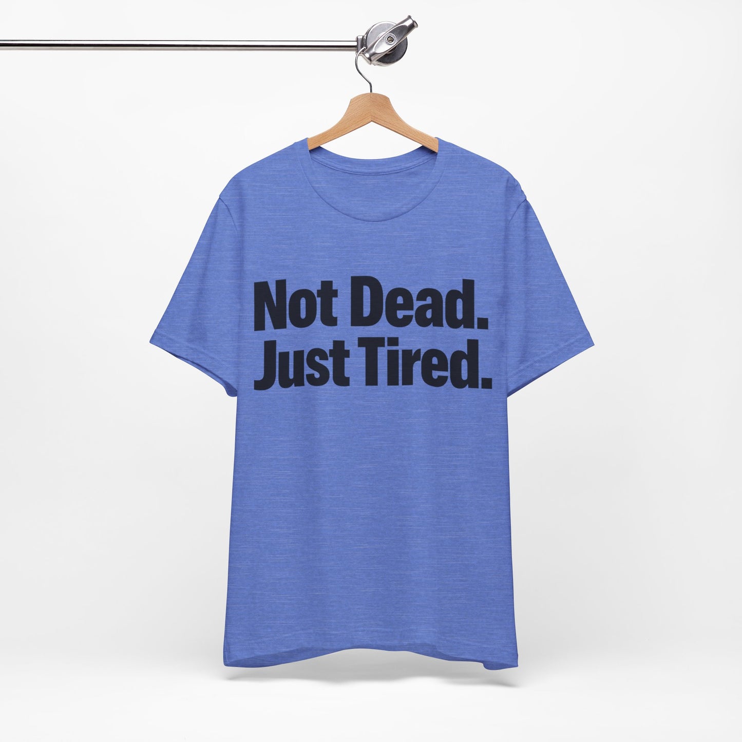 Not Dead Just Tired Funny Burnout Shirt | Khai Studio