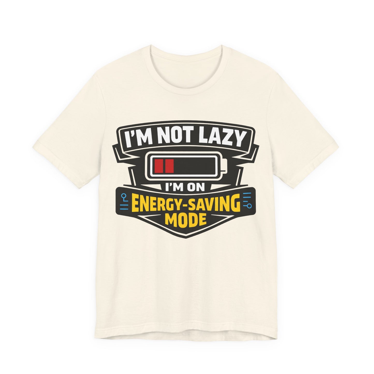 Natural Bella+Canvas 3001 unisex tee with I'm Not Lazy I'm on Energy-Saving Mode graphic, on hanger