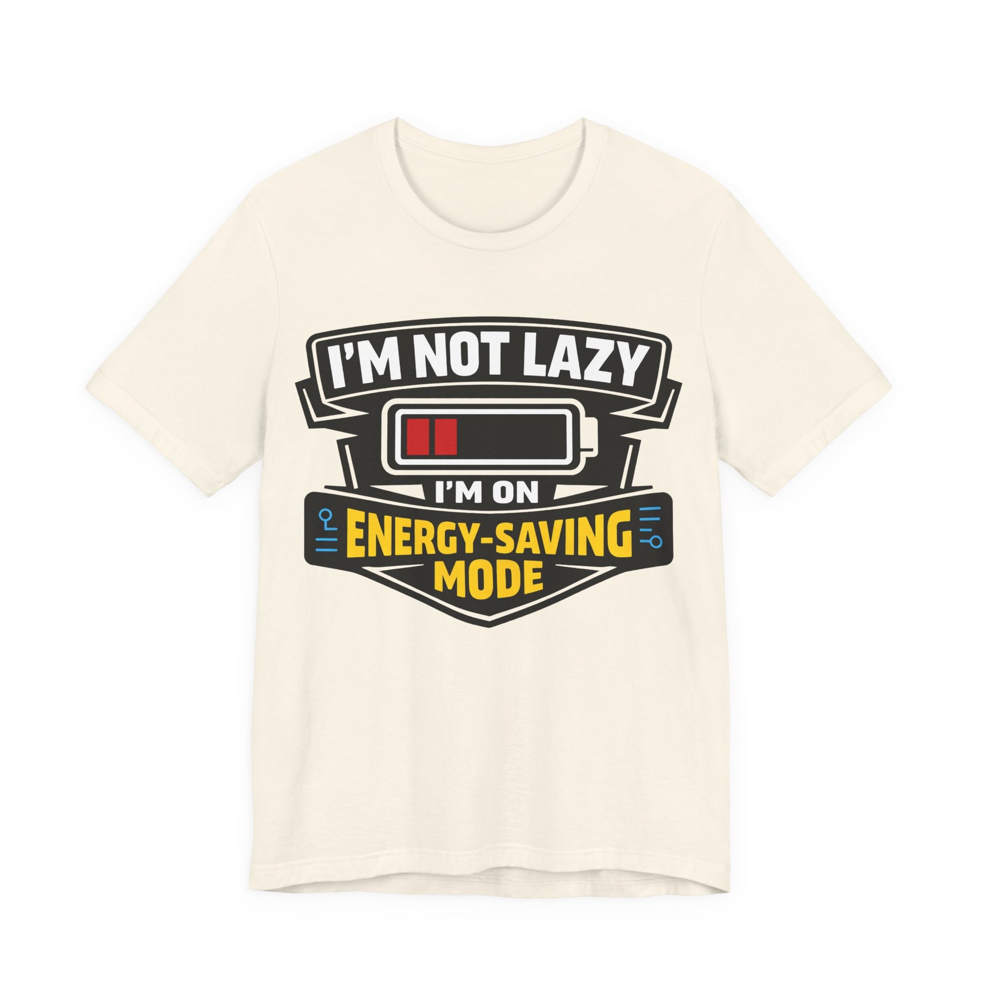 Natural Bella+Canvas 3001 unisex tee with I'm Not Lazy I'm on Energy-Saving Mode graphic, on hanger