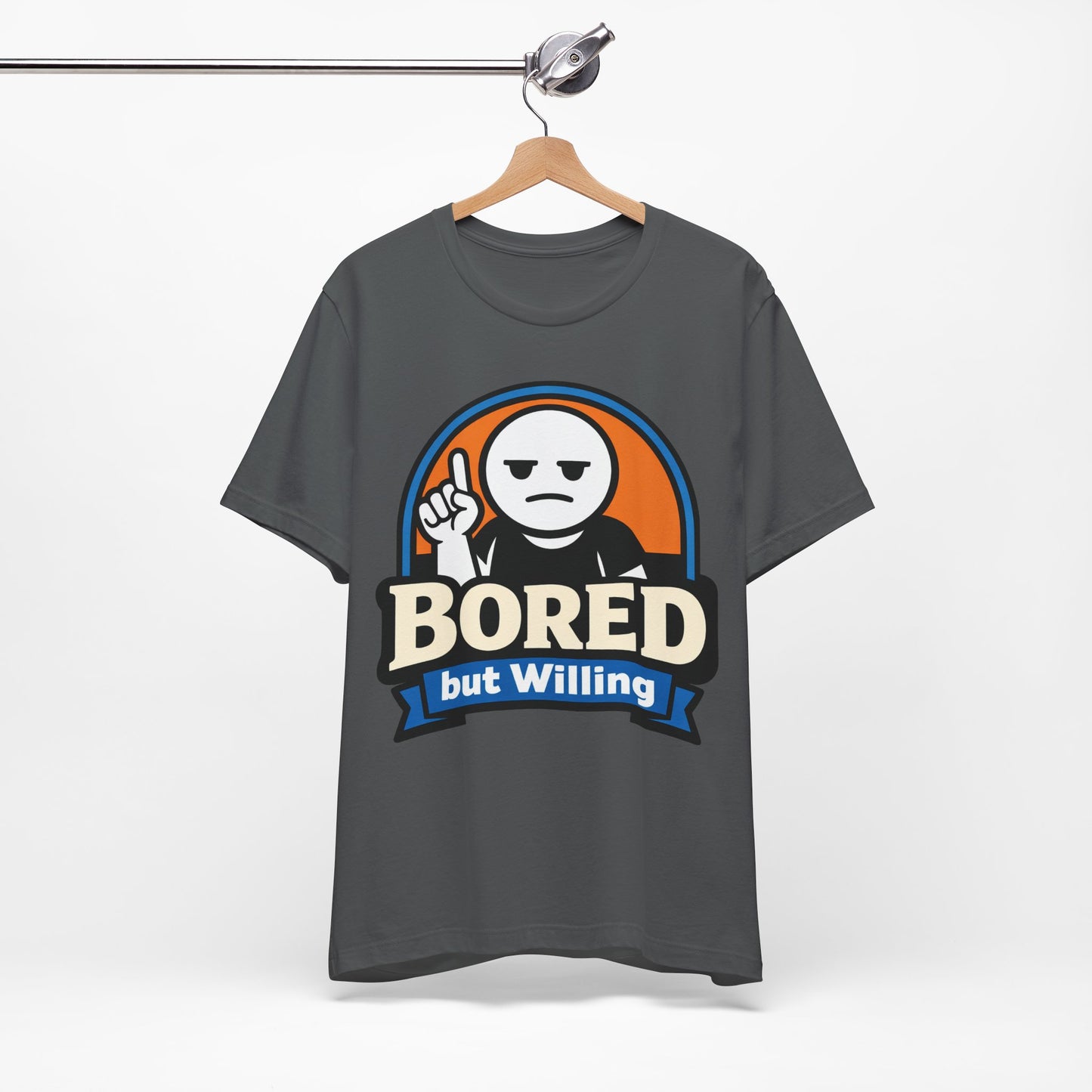 Bored But Willing Funny Attitude Shirt | Khai Studio
