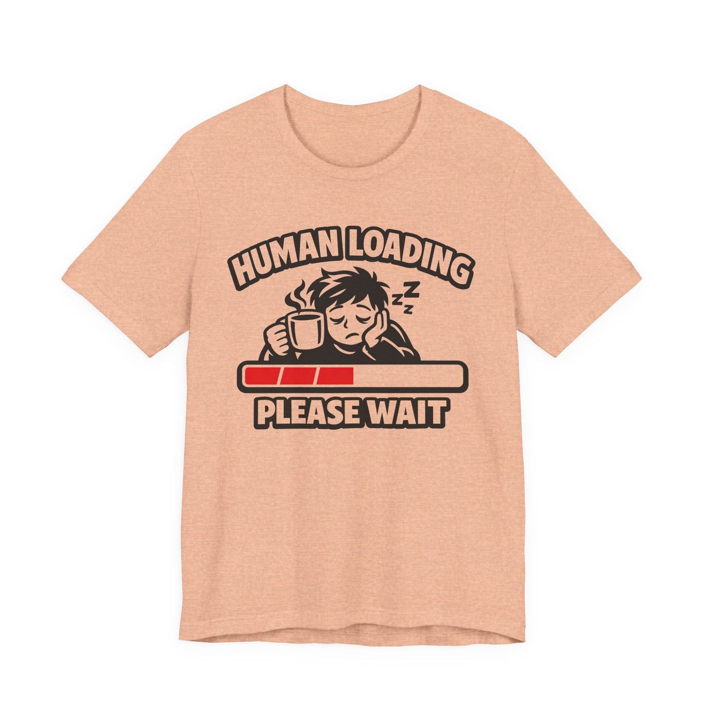 Human Loading Please Wait Funny Burnout Shirt | Khai Studio