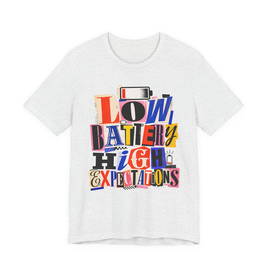 Ash Bella+Canvas 3001 unisex tee with Low Battery High Expectations graphic
