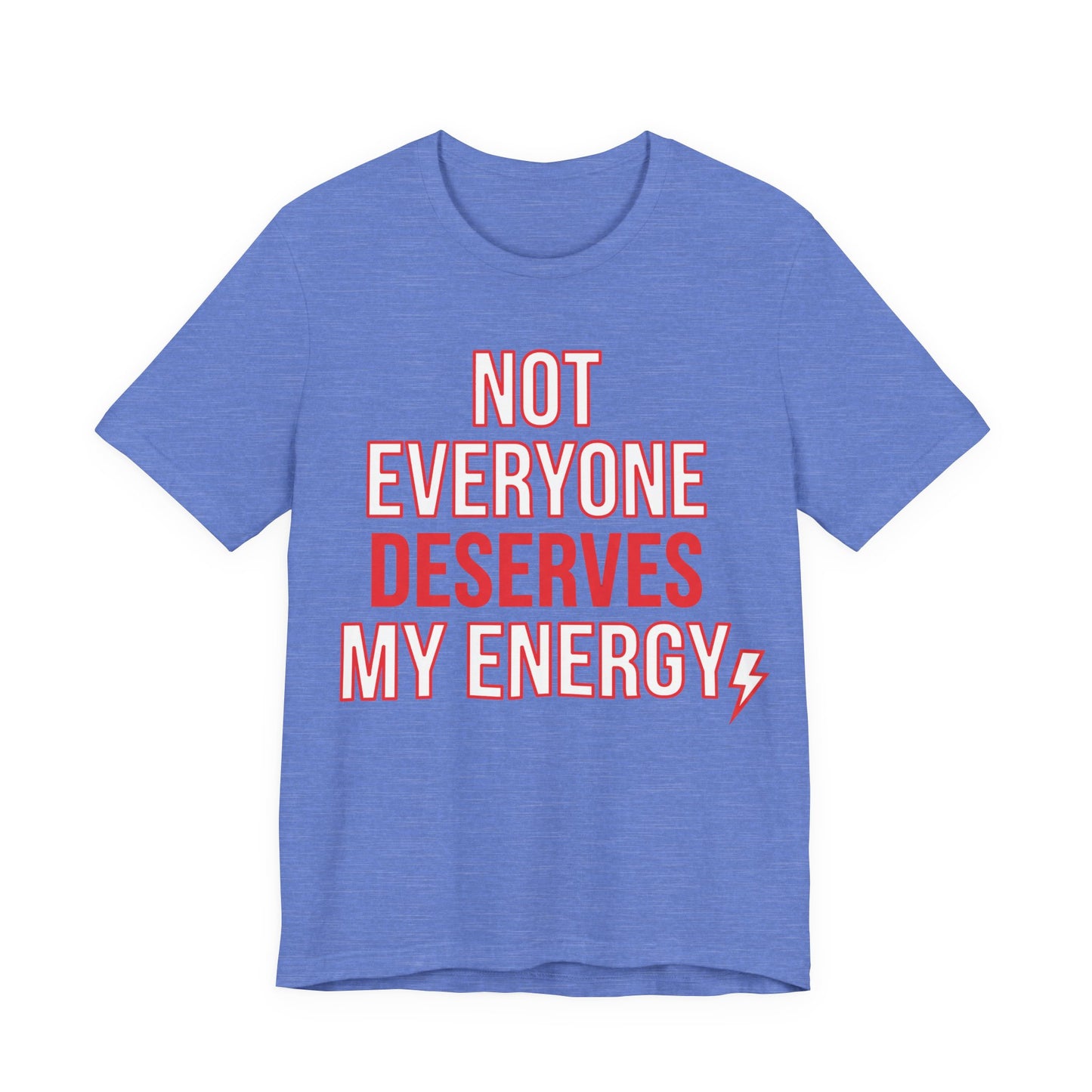 Heather Columbia Blue Bella+Canvas 3001 unisex tee with Not Everyone Deserves My Energy graphic