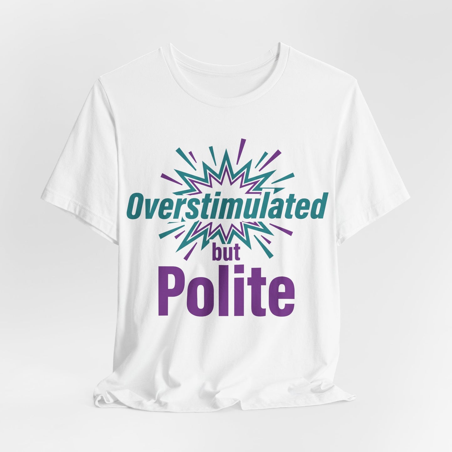Overstimulated but Polite Funny Introvert Shirt | Khai Studio
