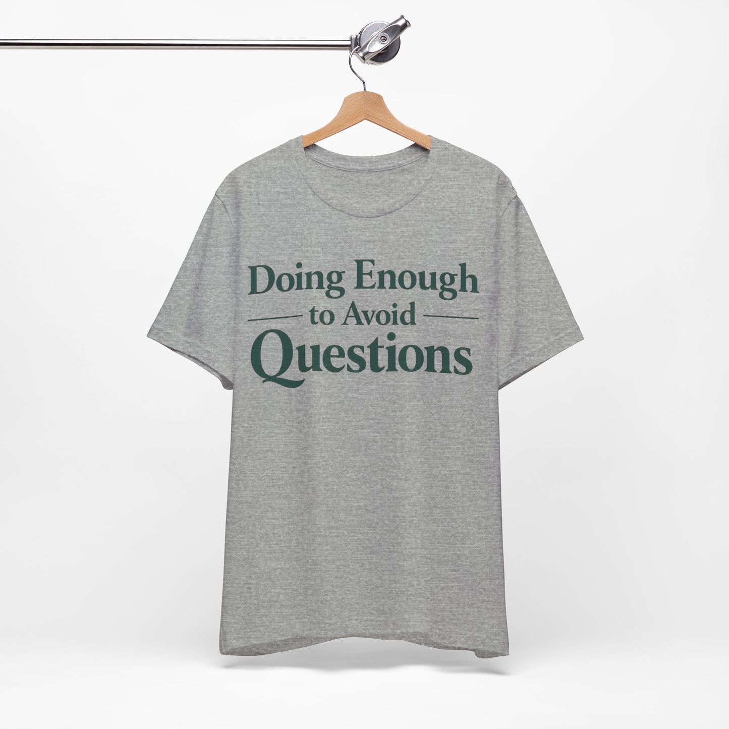 Doing Enough to Avoid Questions Funny Shirt | Khai Studio