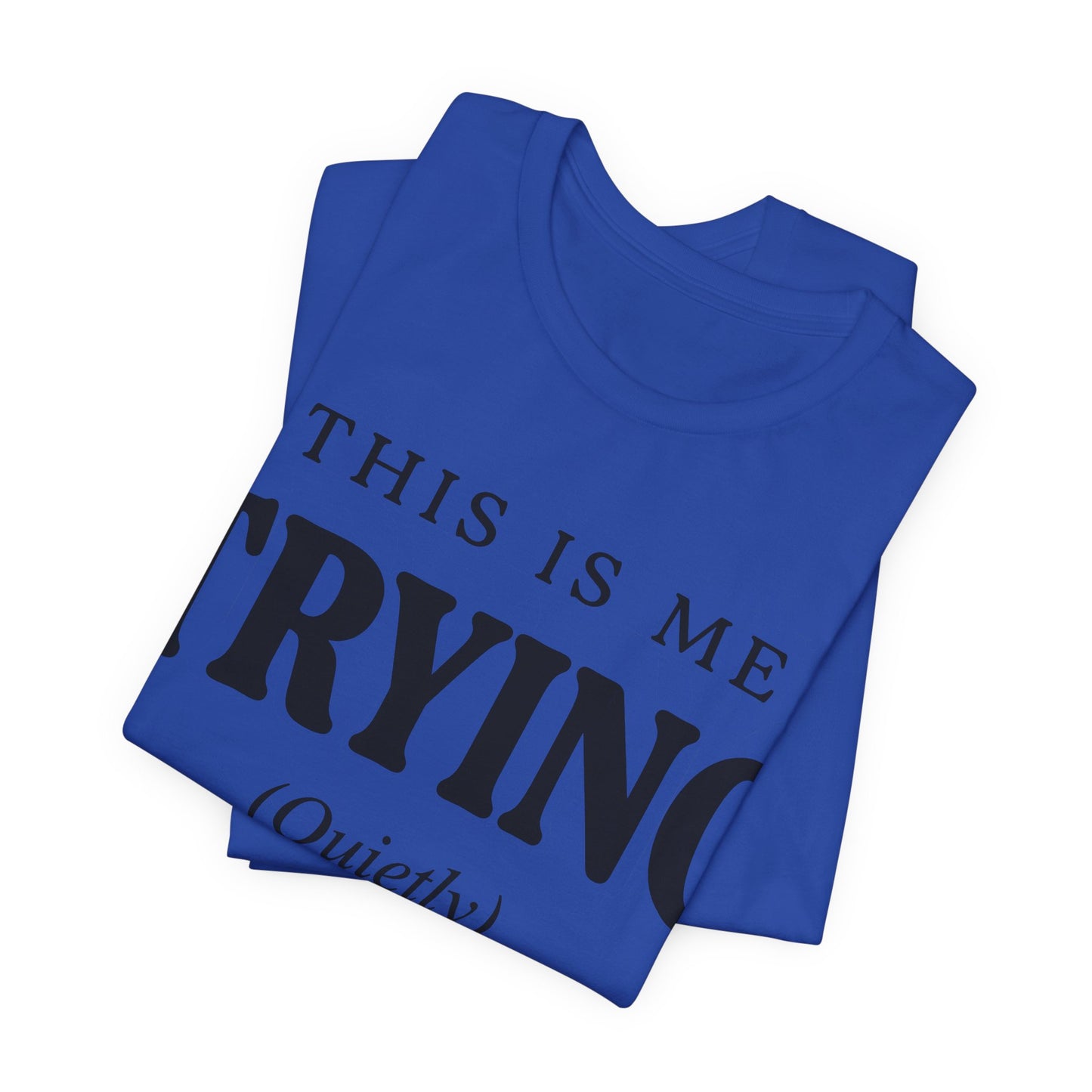 This Is Me Trying Quietly Funny Shirt | Khai Studio