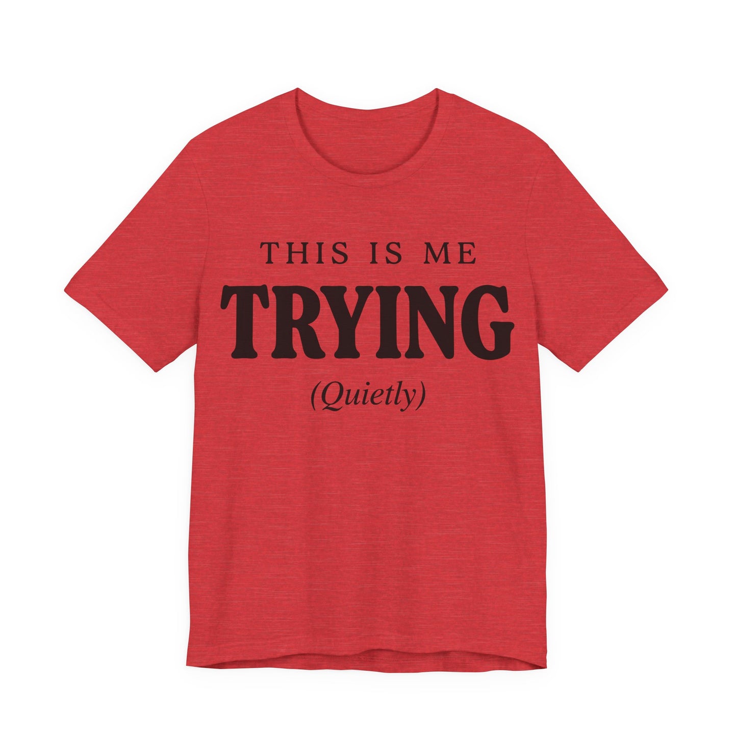 This Is Me Trying Quietly Funny Shirt | Khai Studio